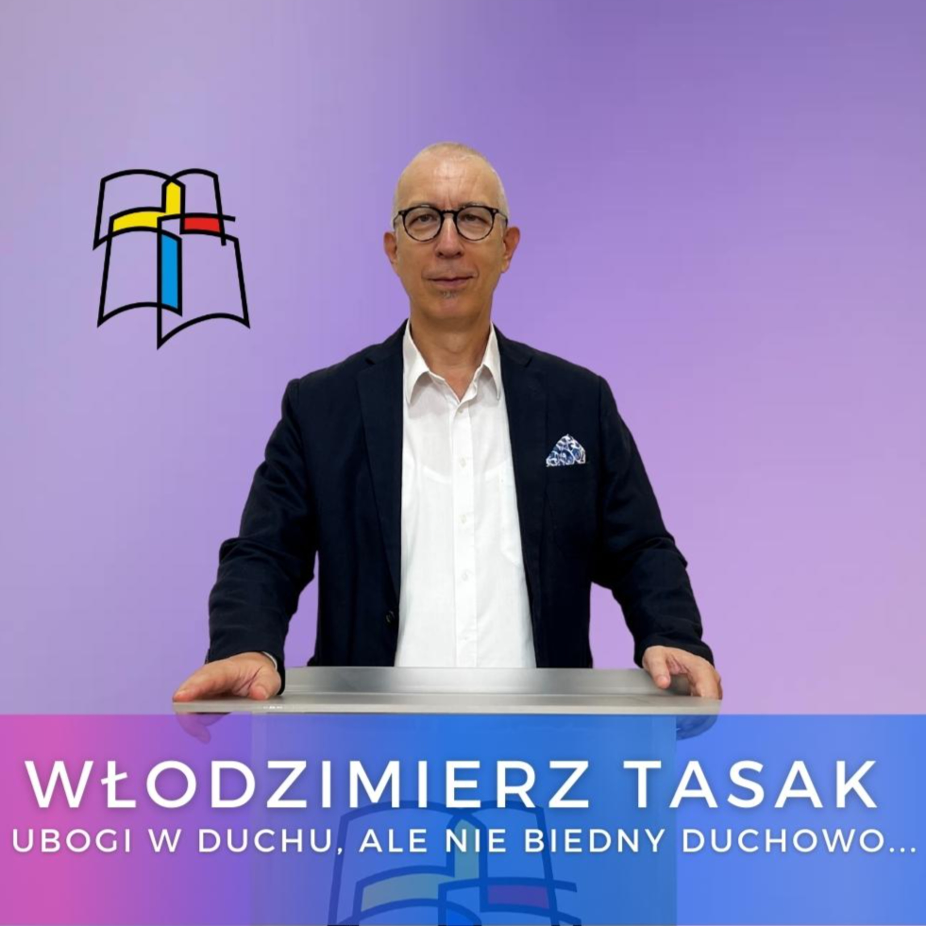 Włodzimierz Tasak - Ubogi w duchu, ale nie nie biedny duchowo... episode artwork