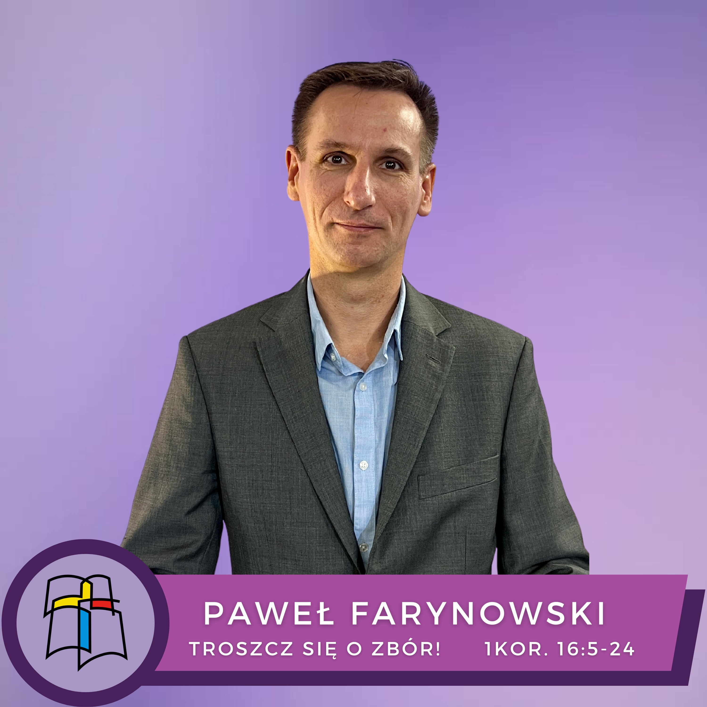 Paweł Farynowski - Troszcz się o zbór! 
