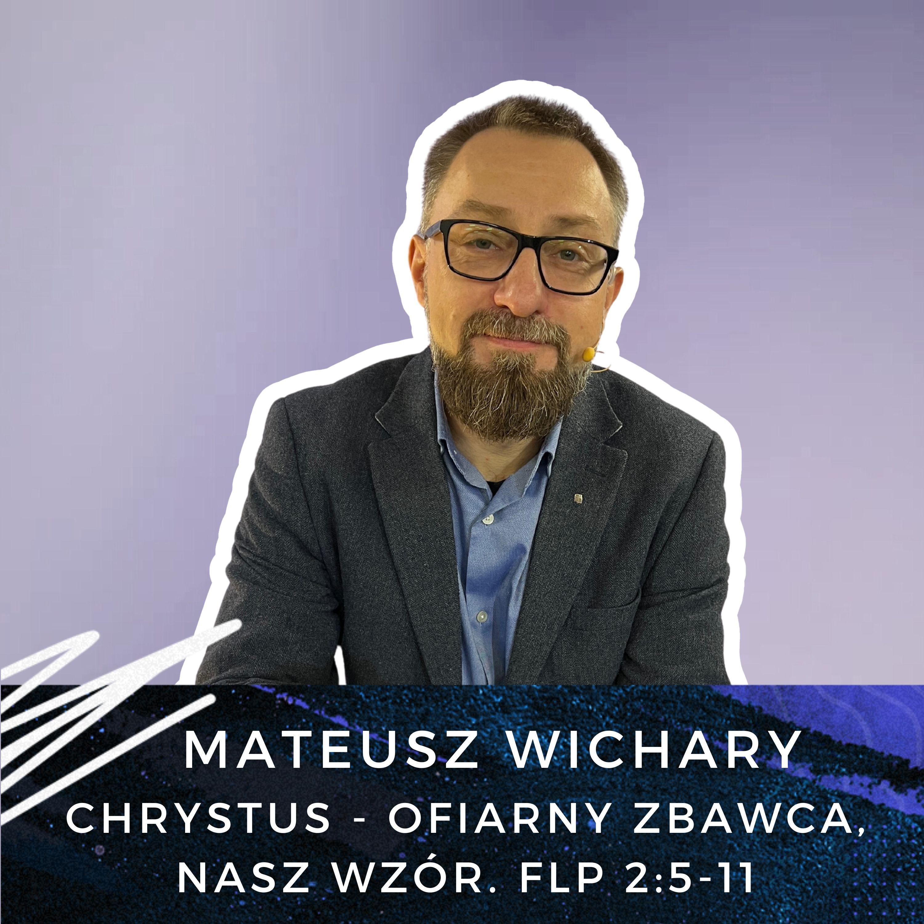 Mateusz Wichary - Chrystus - Ofiarny zbawca, nasz wzór.  episode artwork