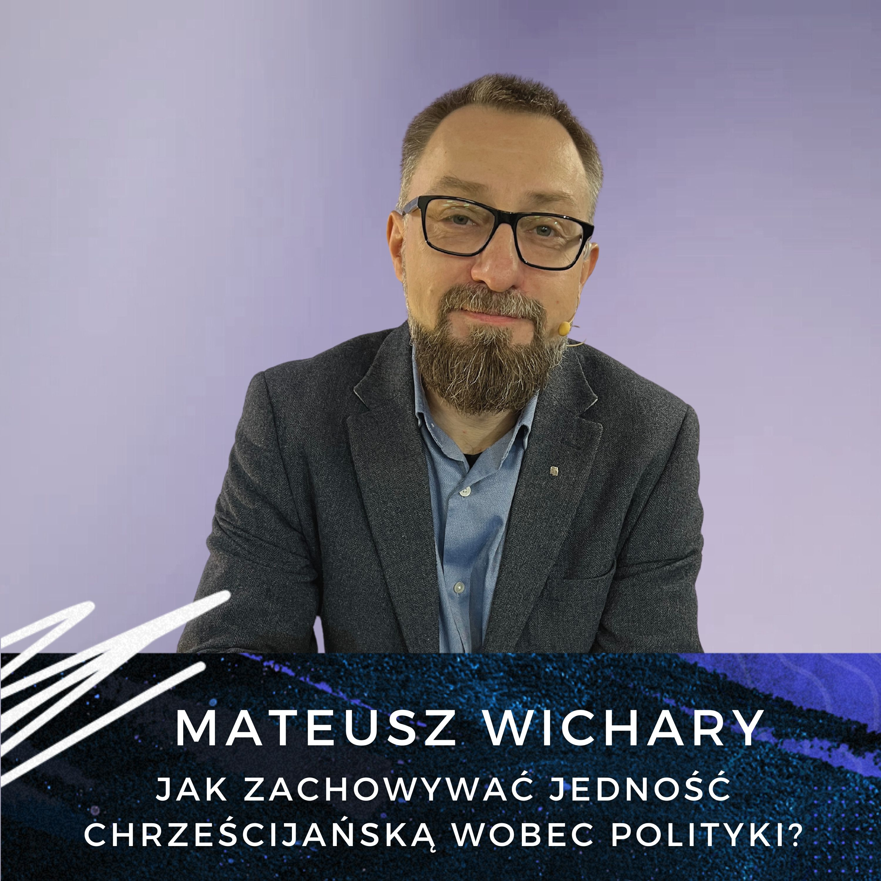 Mateusz Wichary - Jak zachowywać jedność chrześcijańską wobec polityki? episode artwork