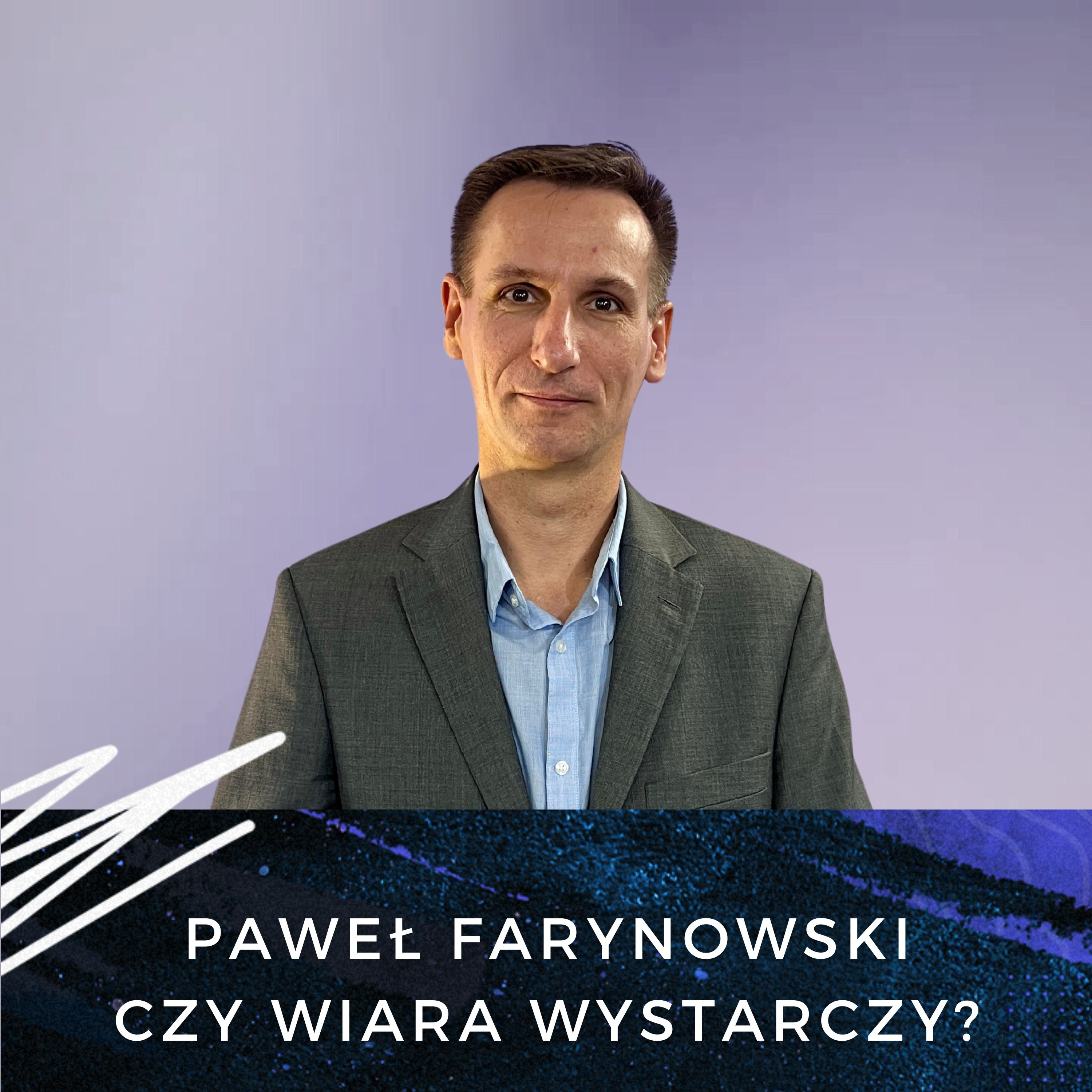 Paweł Farynowski - Czy wiara wystarczy? episode artwork