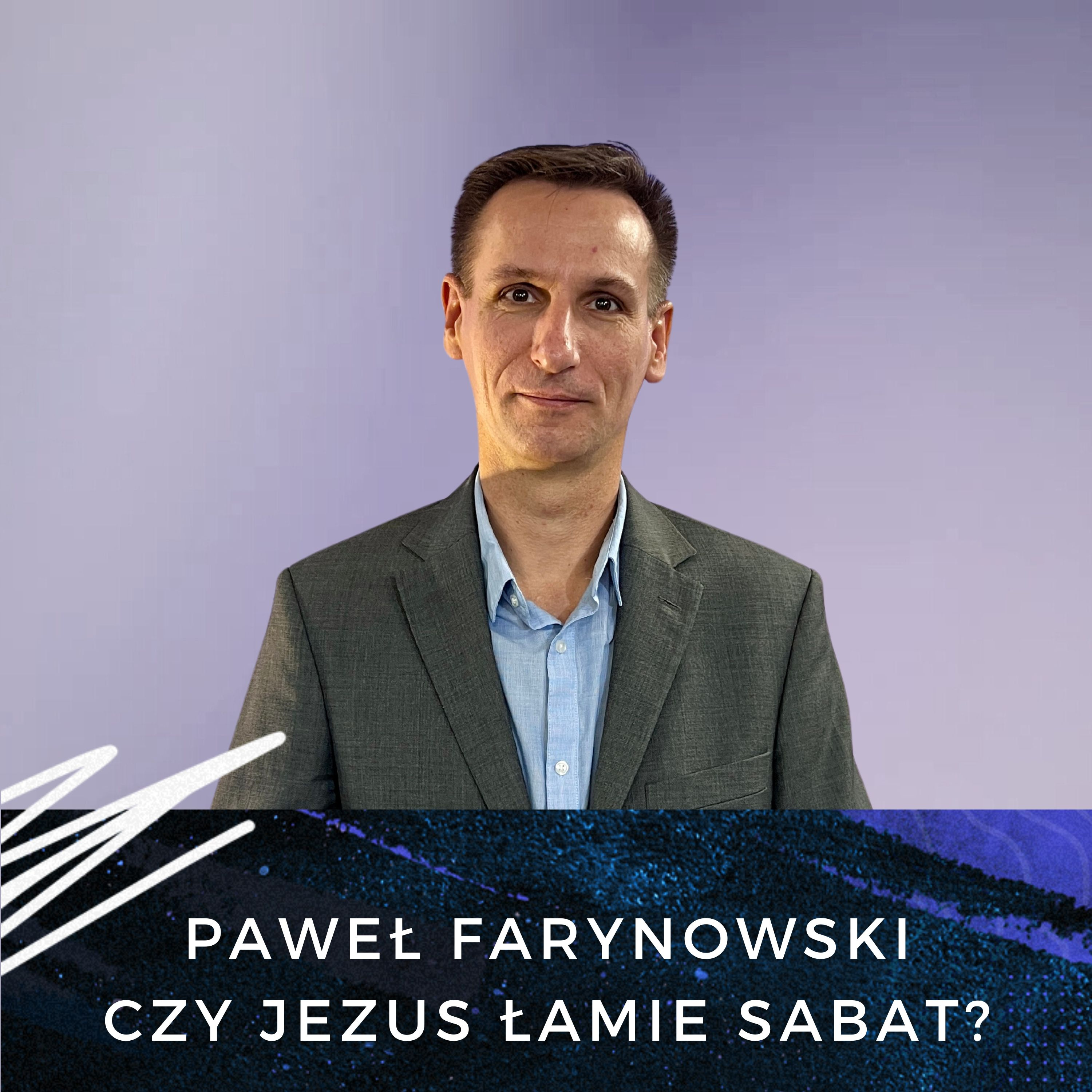 Paweł Farynowski - Czy Jezus łamie sabat? episode artwork