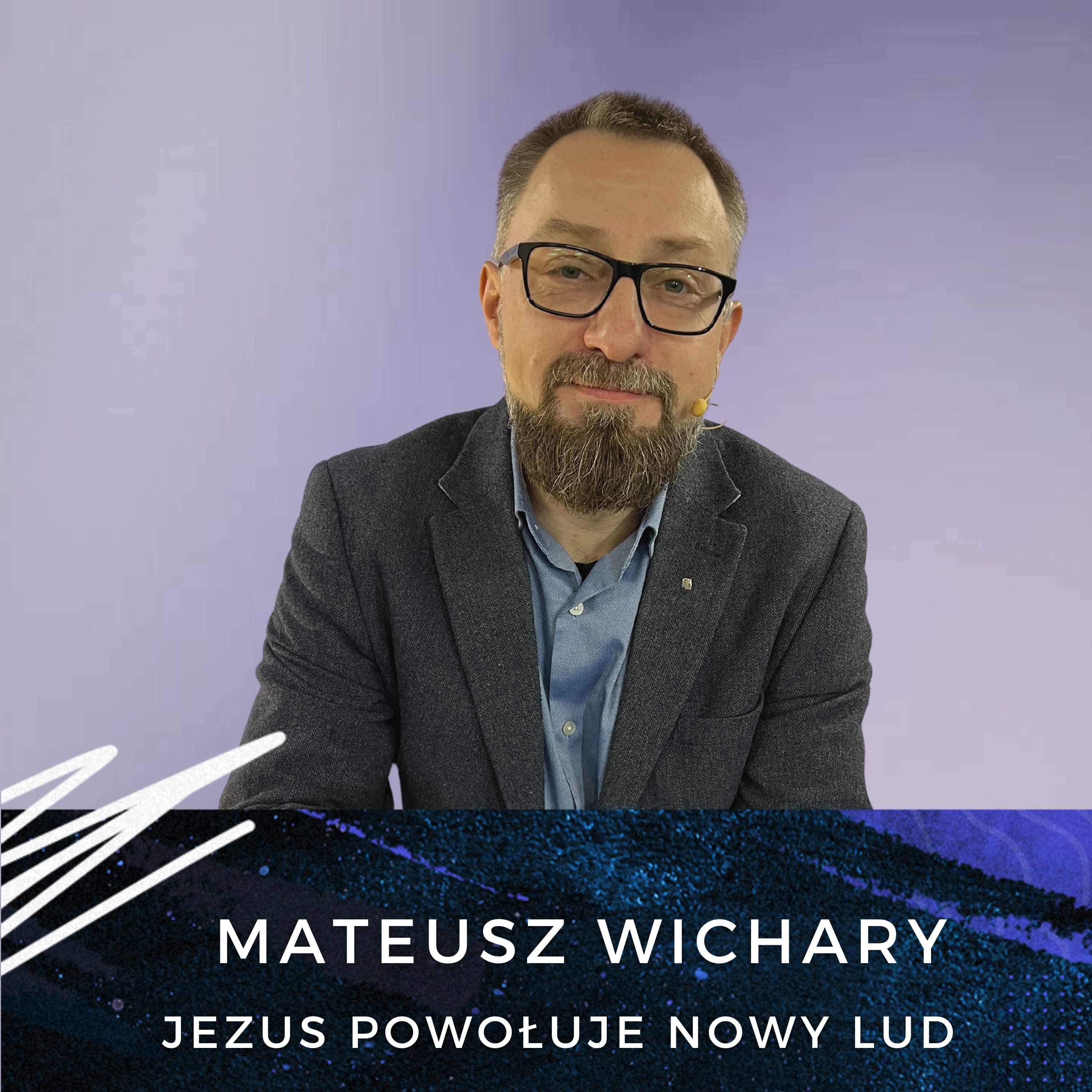 Mateusz Wichary - Jezus Powołuję nowy Lud episode artwork