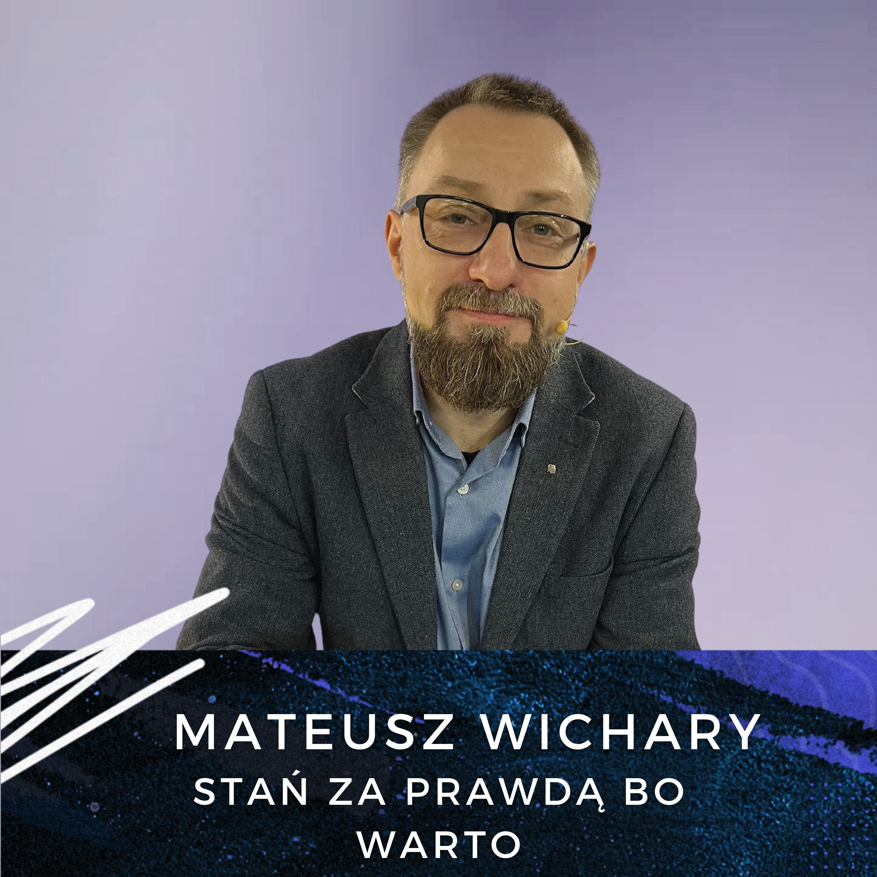 Mateusz Wichary - Stań za prawdą bo warto