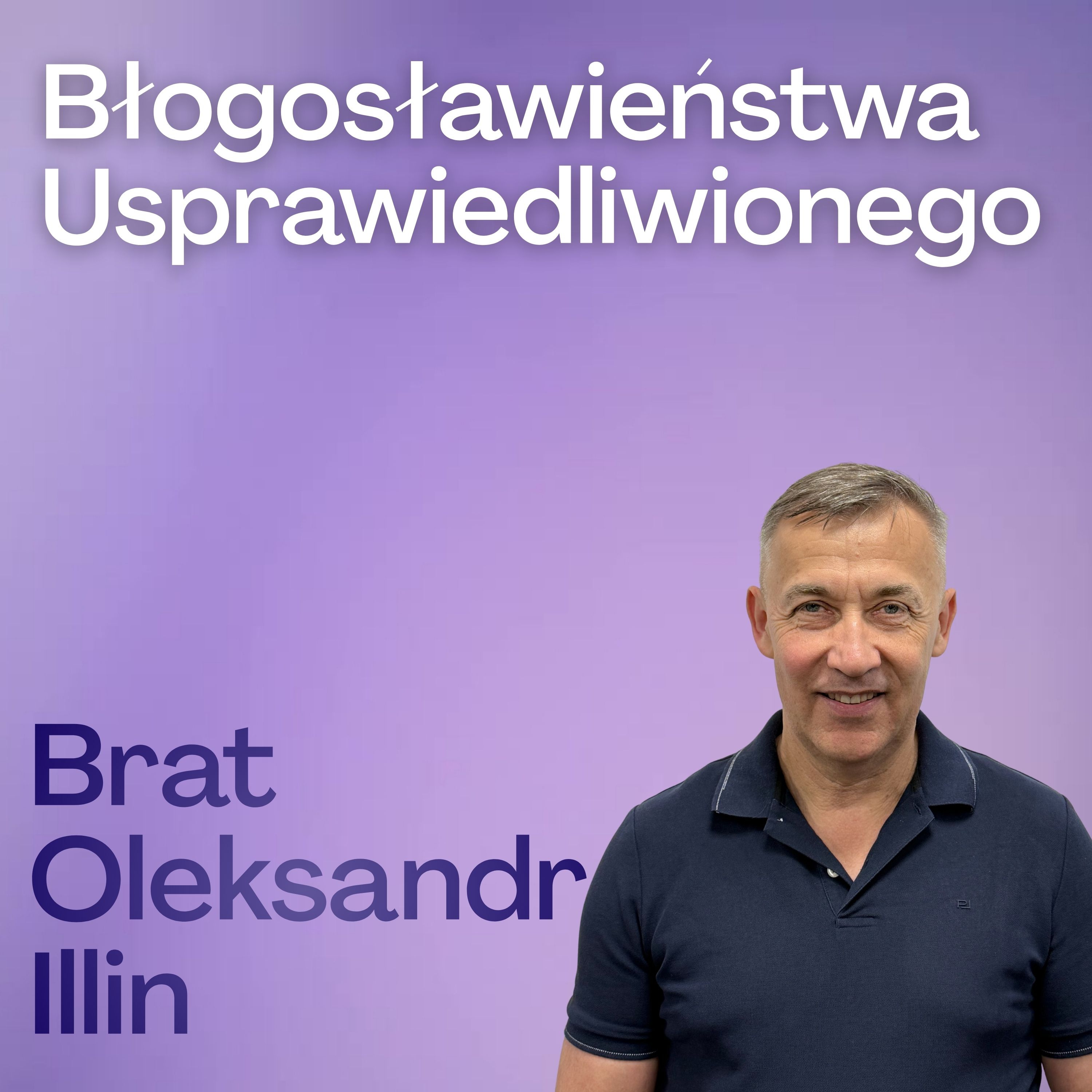 Oleksandr Illin - Błogosławieństwa Usprawiedliwionego episode artwork