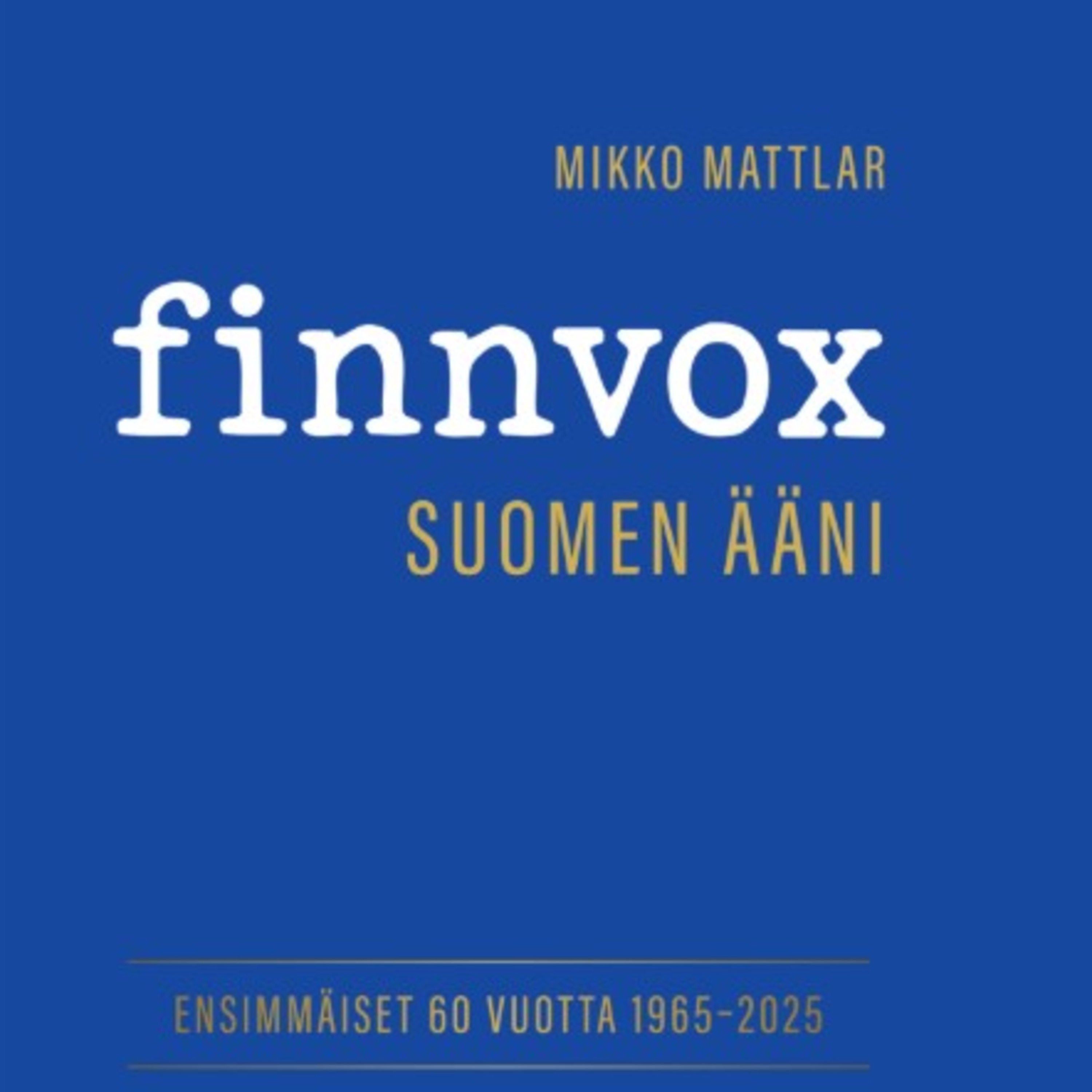 Tietokirjailija Mikko Mattlar paketoi Finnvoxin 60-vuotisen tarinan – “Studion mahtavassa akustiikassa on jopa vähän mysteeriä” episode artwork
