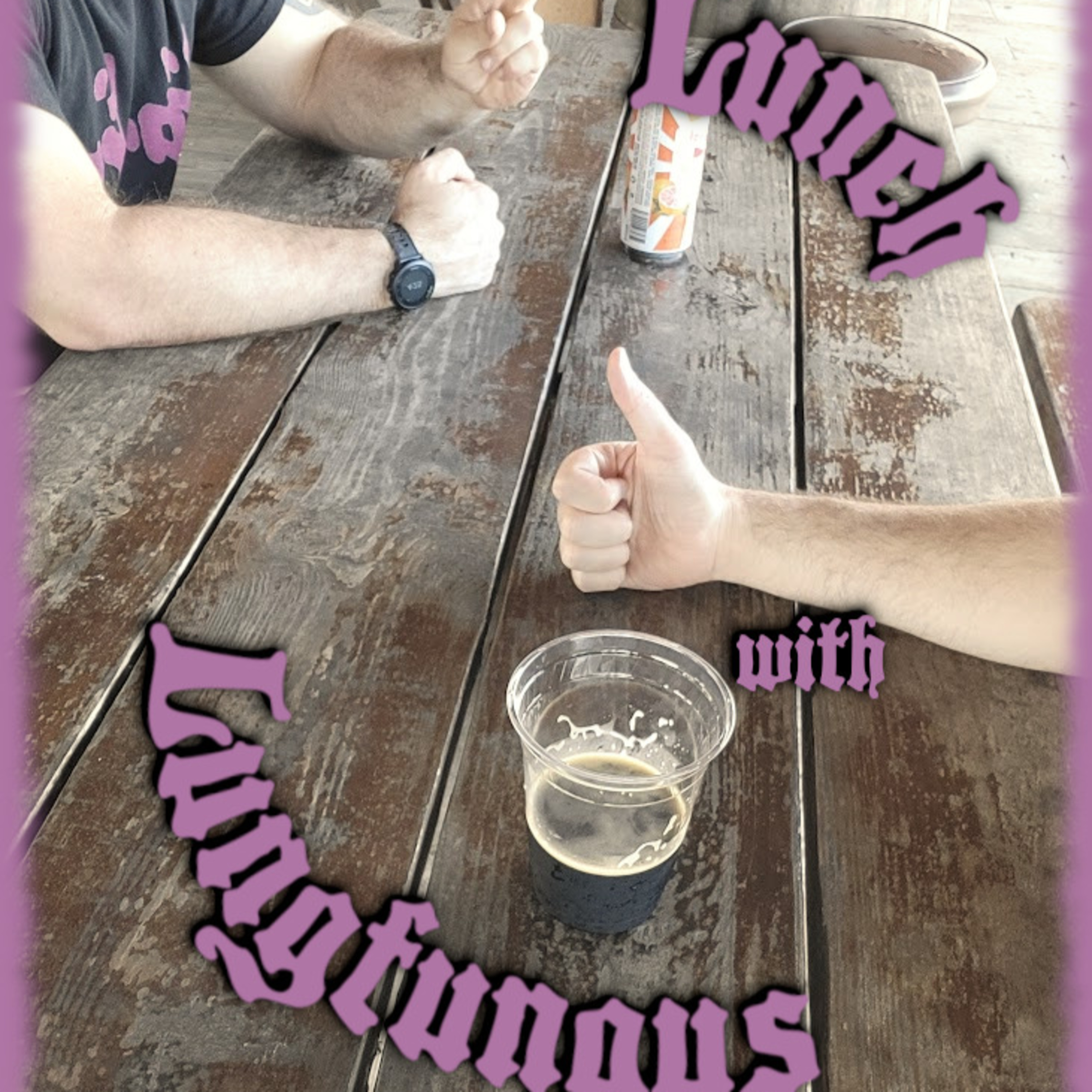 Lunch with Lungfungus
