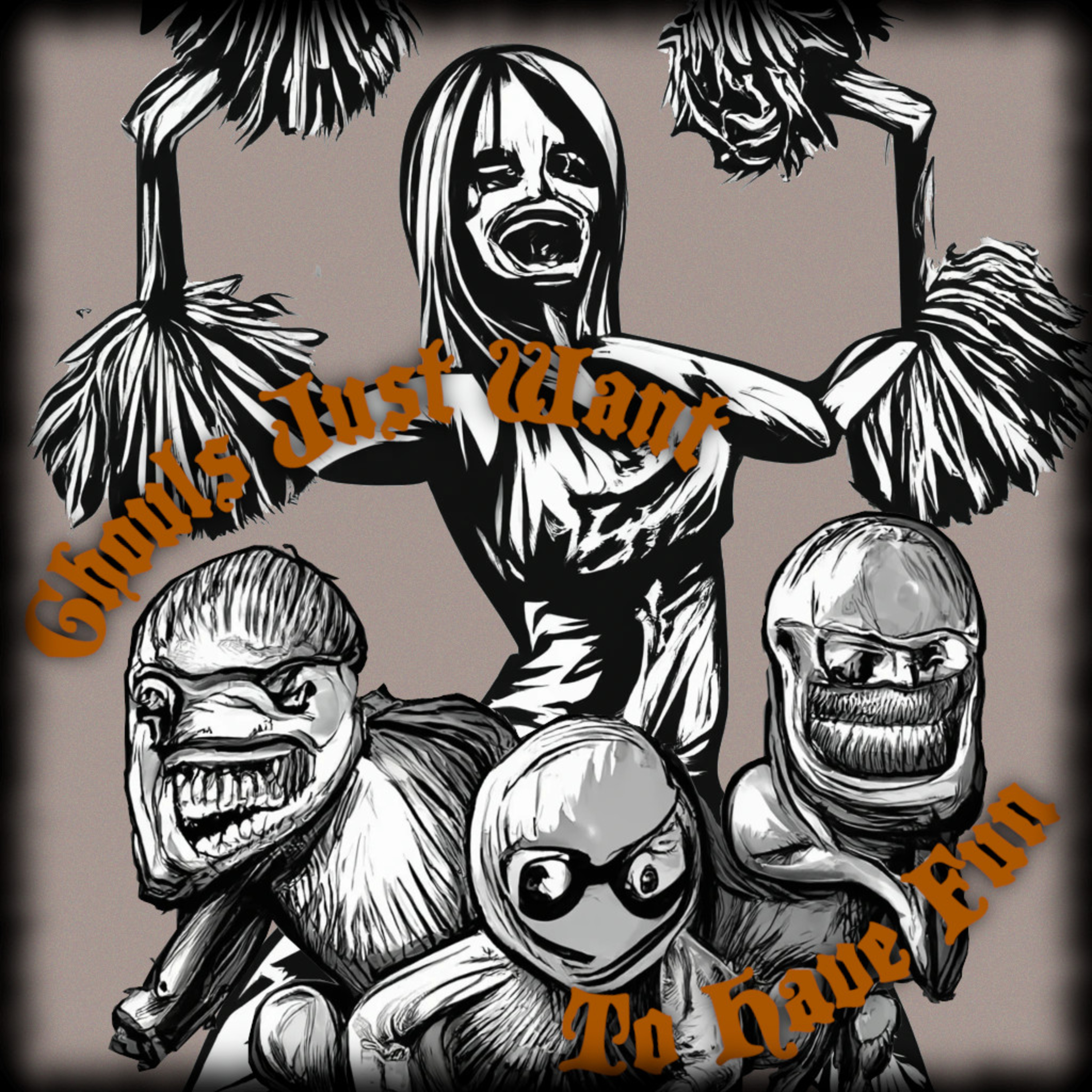 Ghouls Just Want To Have Fun