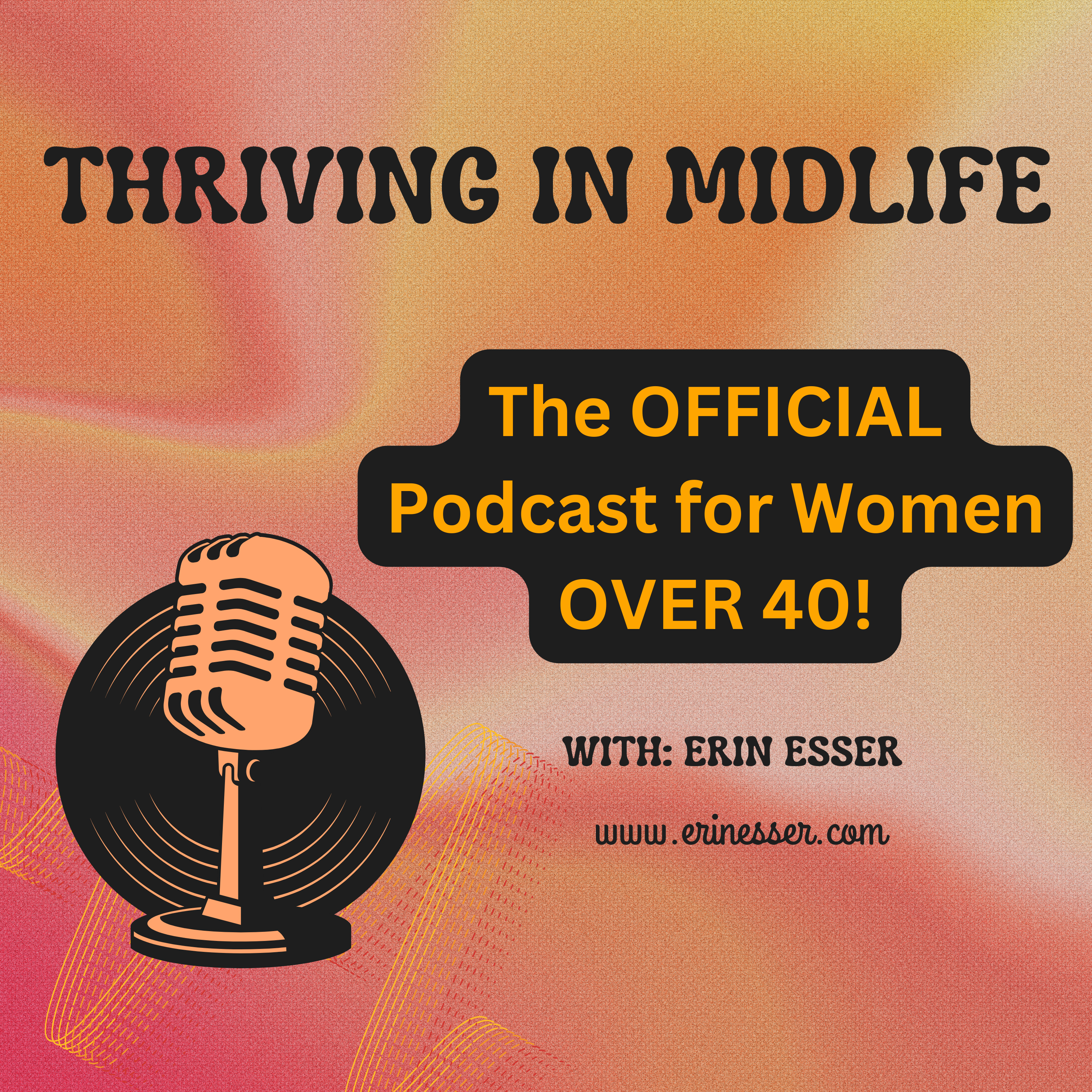 Thriving in Menopause, the OFFICIAL Podcast for Women over 40!