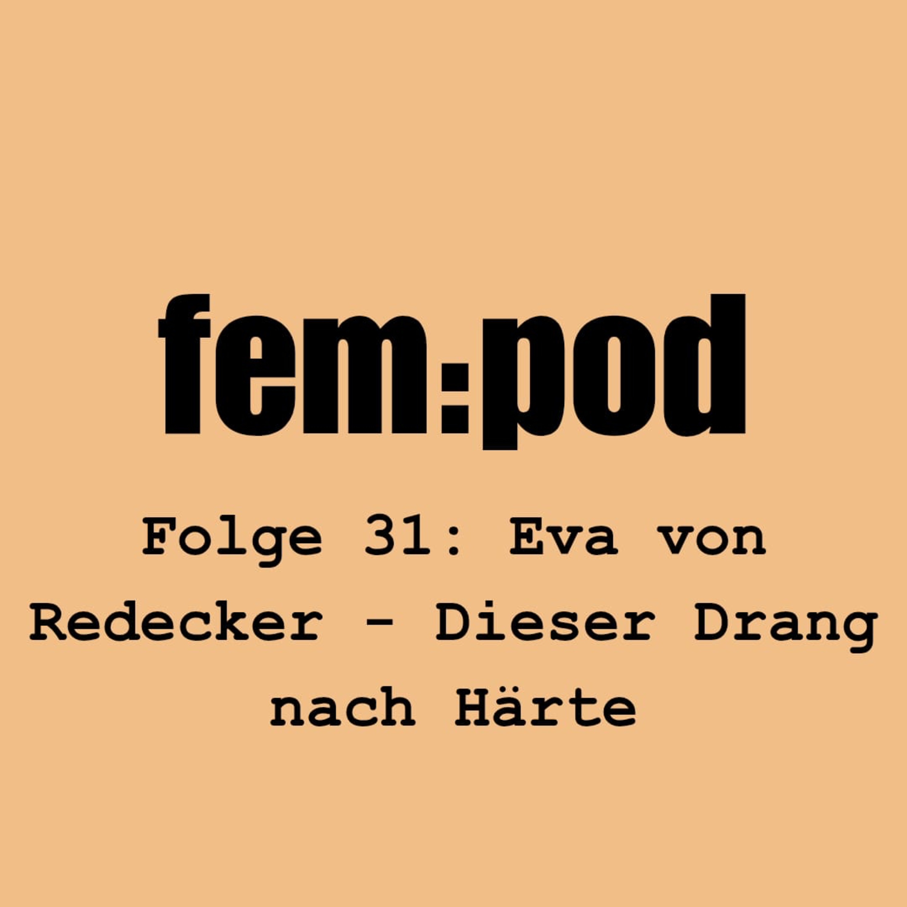 Eva von Redecker – Dieser Drang nach Härte episode artwork