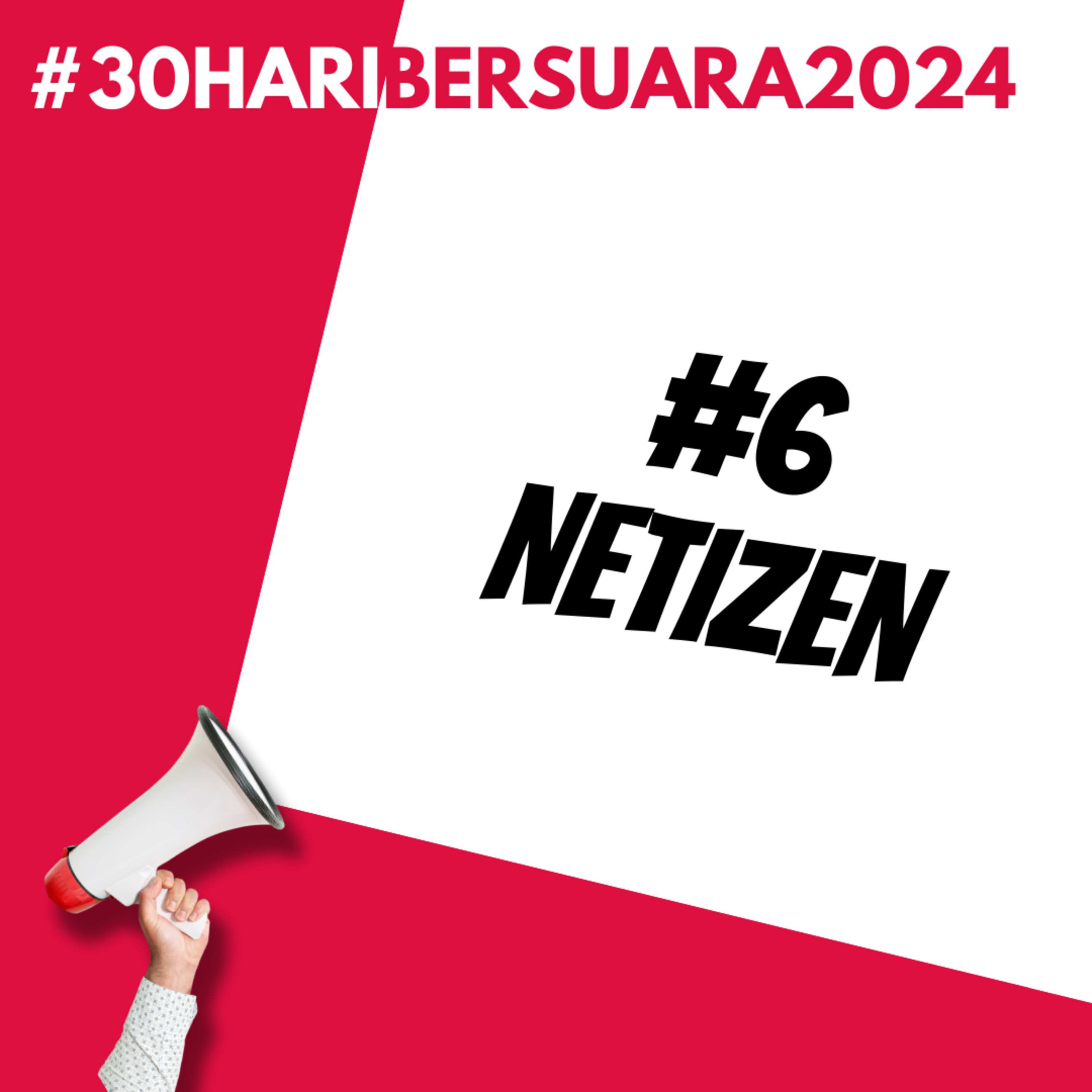 Netizen | #30HariBersuara2024