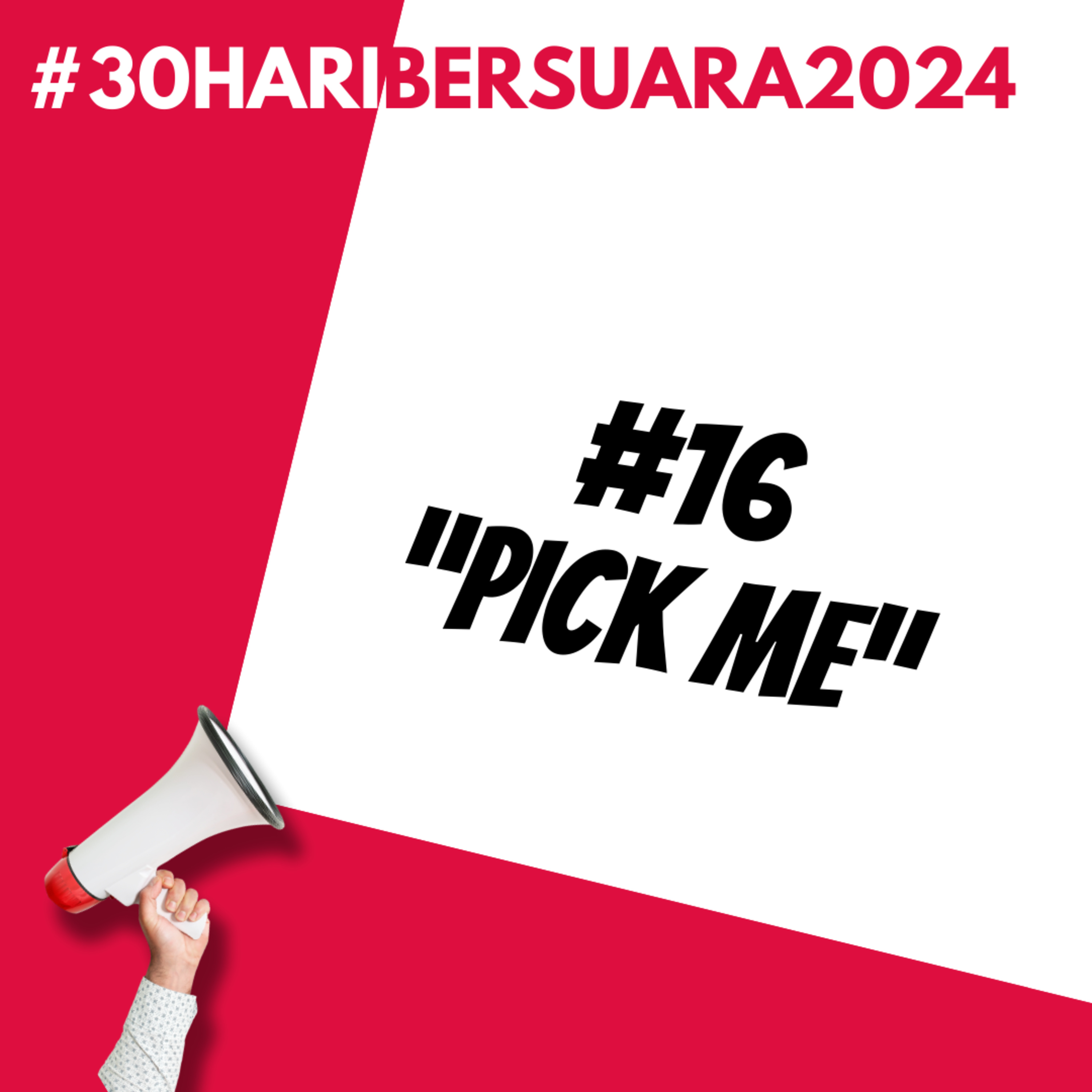 "Pick Me" | #30HariBersuara2024
