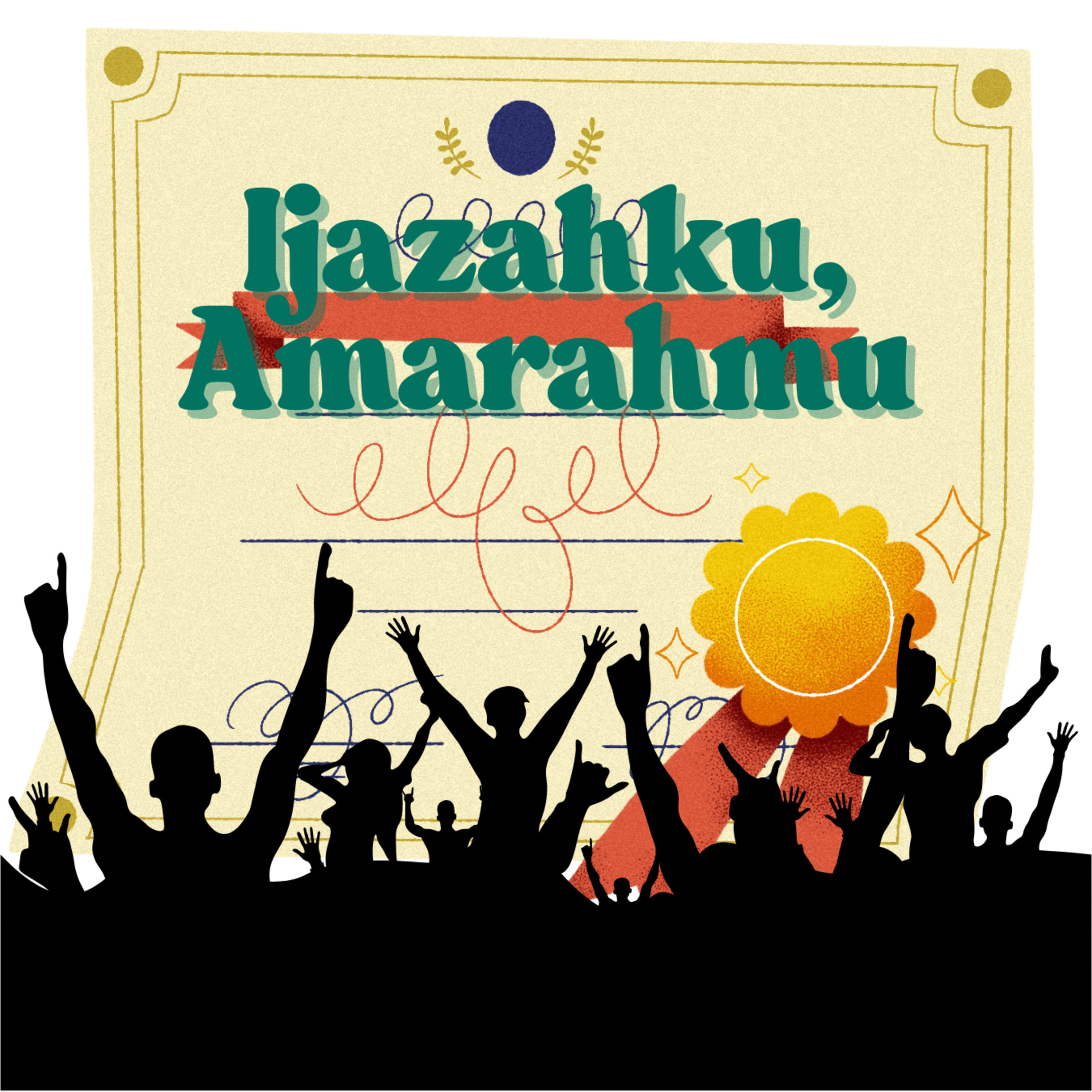 Ijazahku, Amarahmu