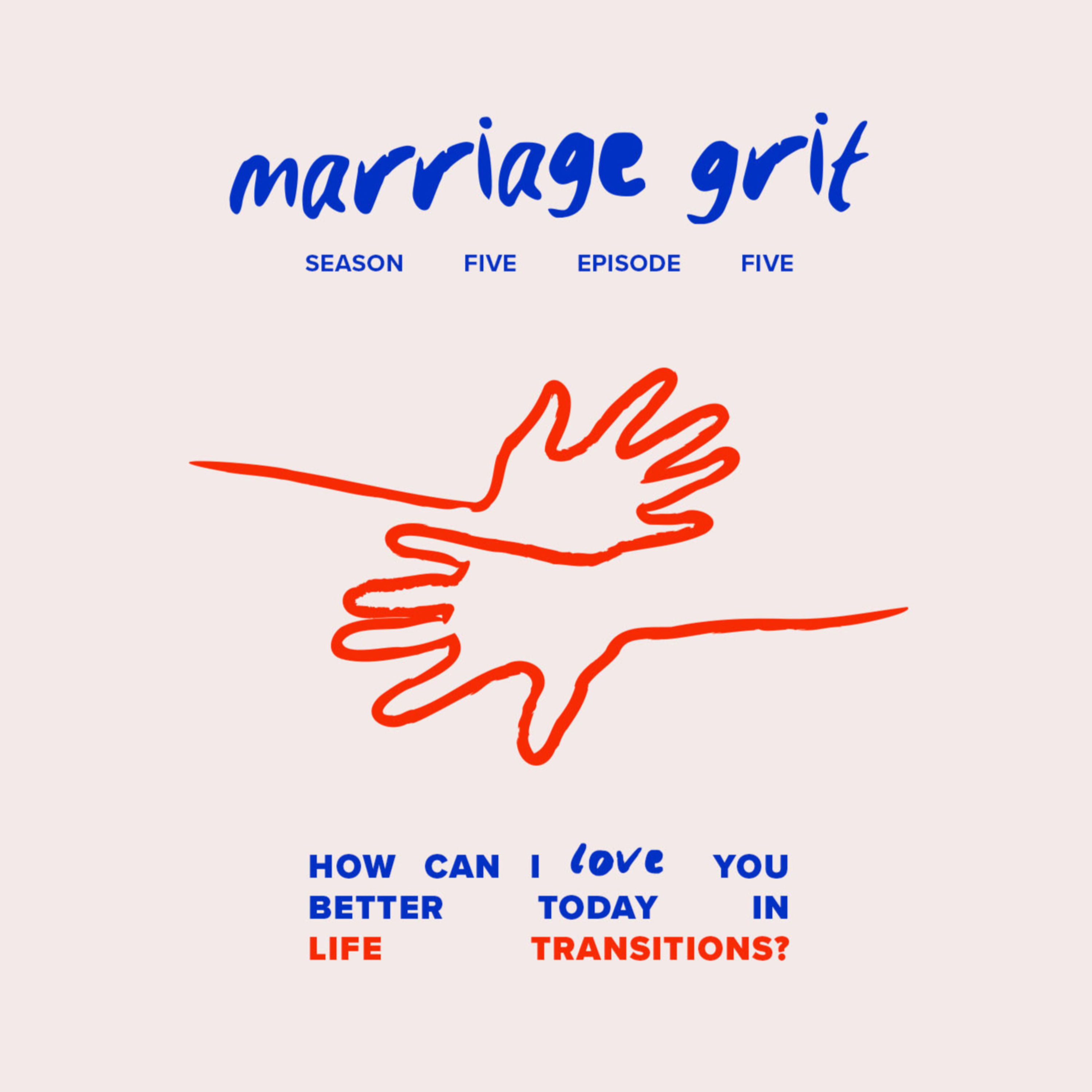How Can I Love You Better in Life Transitions episode artwork