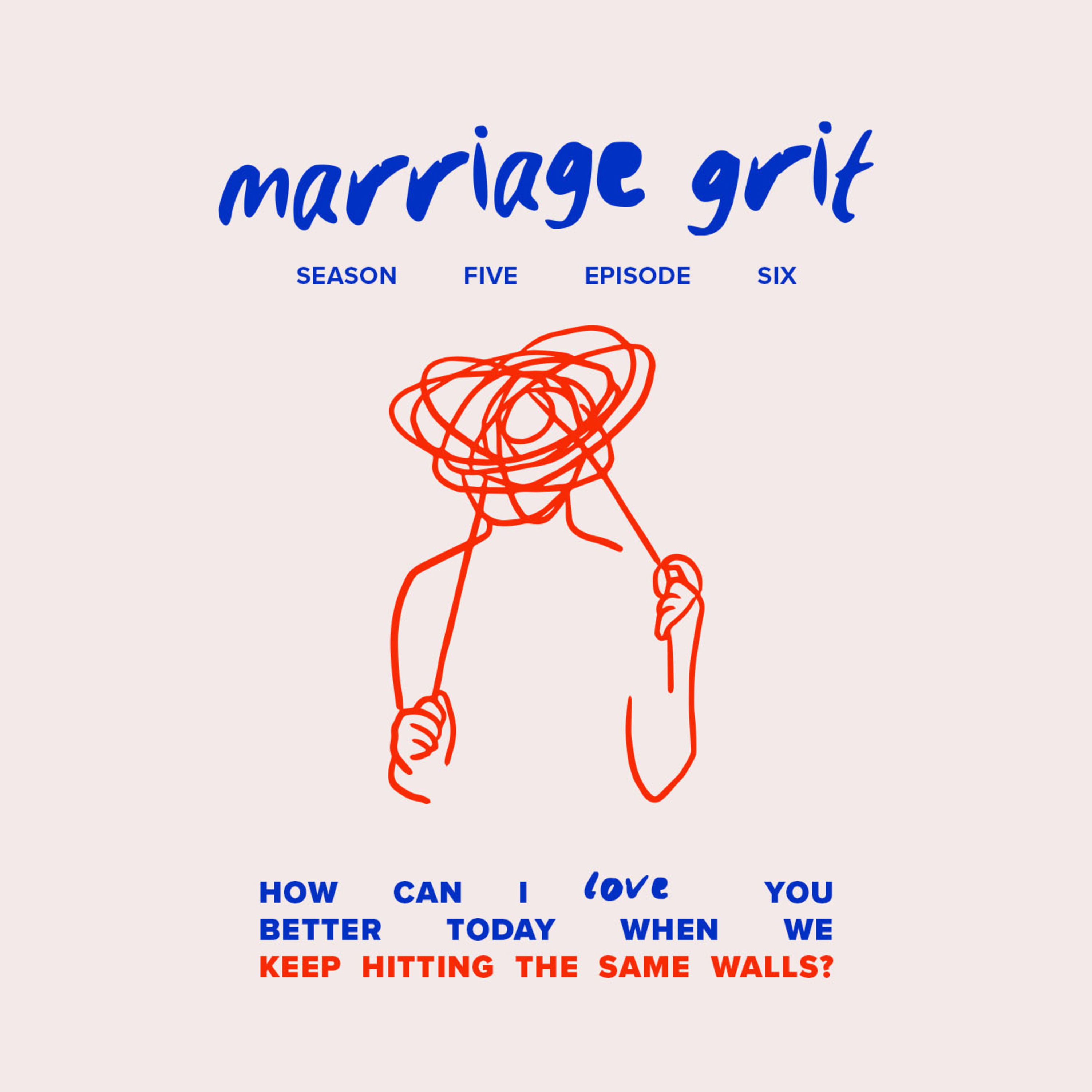 How can I Love you better when we keep hitting the same walls? episode artwork