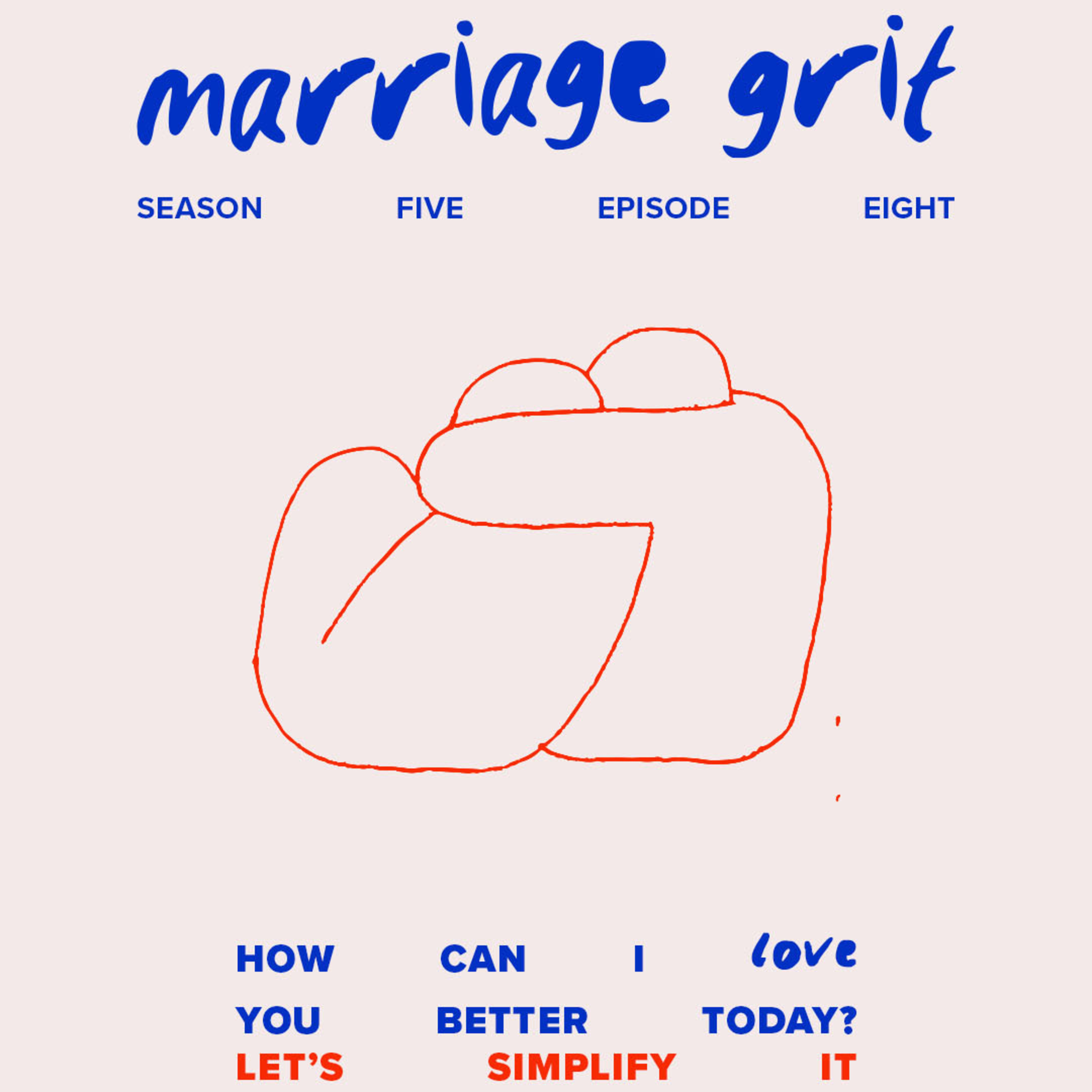 How can I love you better? Let’s simplify it to one thing episode artwork