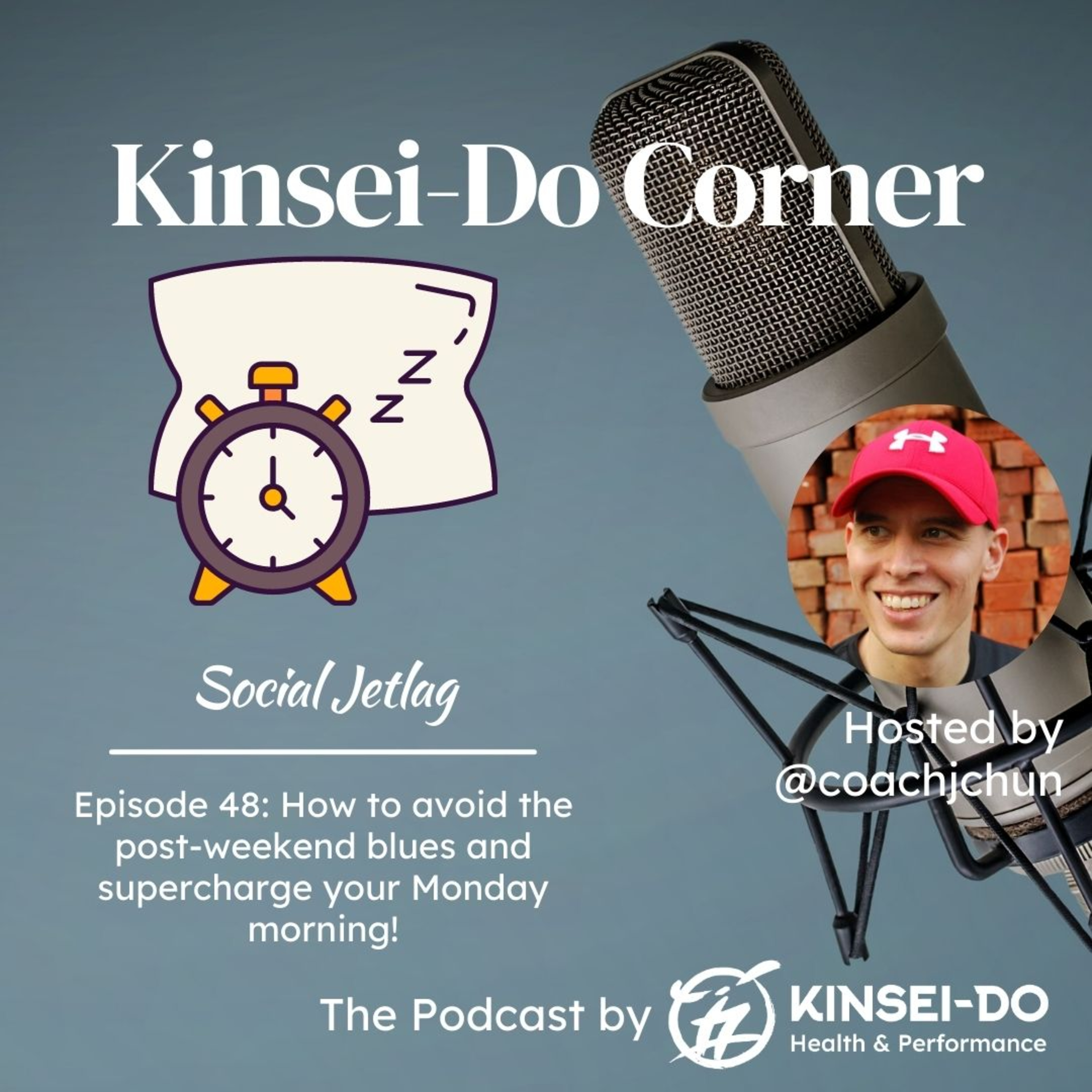 Episode 48 (Kinsei-Do Corner): How to avoid Social Jetlag and supercharge your Monday morning - a Kinsei-Do Fitness Nugget! episode artwork