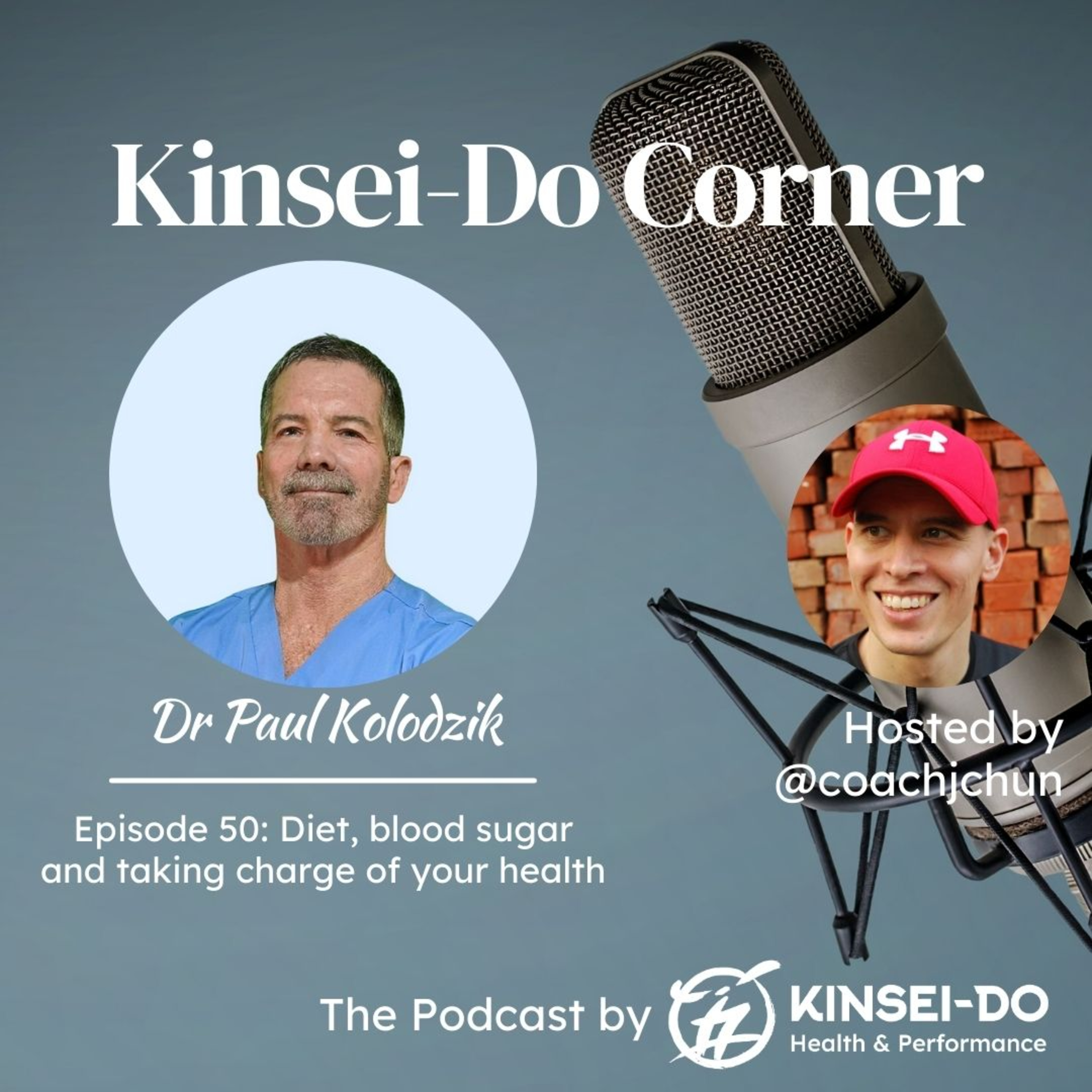 Episode 50 with Dr Paul Kolodzik (Kinsei-Do Corner): Diet, blood sugar and taking charge of your health episode artwork