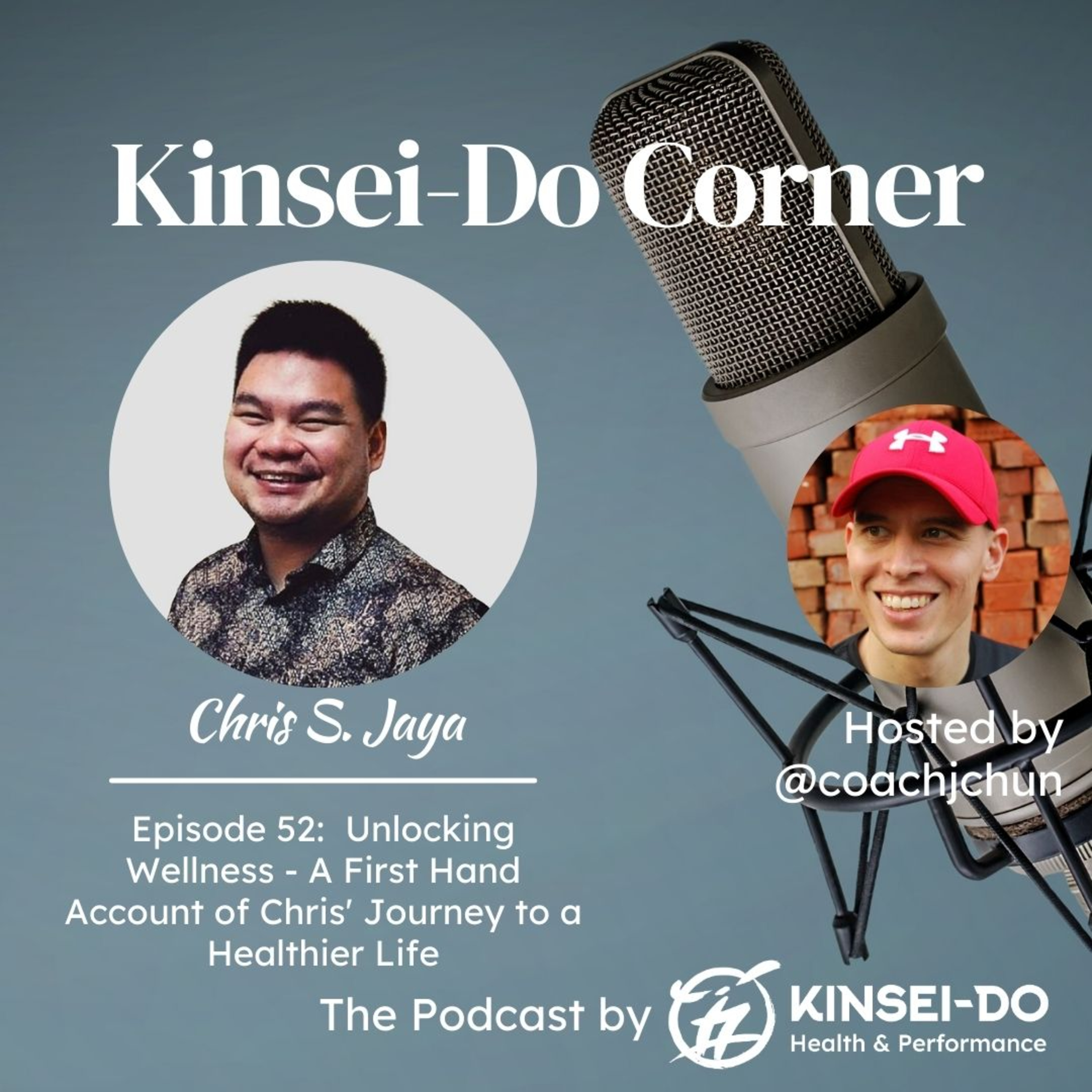 Episode 52 with Chris S. Jaya (Kinsei-Do Corner): A First Hand Account of Chris' Journey to a Healthier Life episode artwork