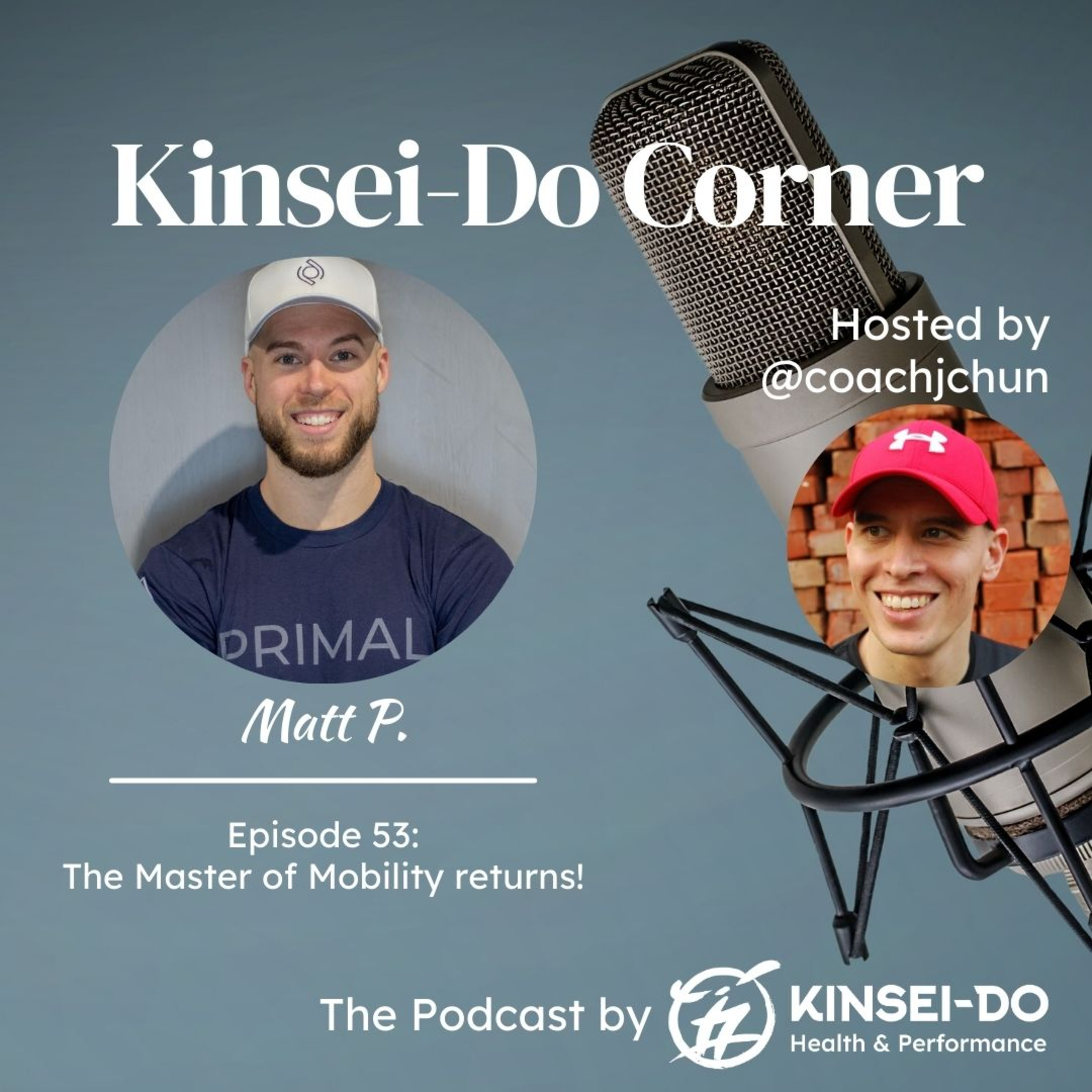 Episode 53 with Matt P (Kinsei-Do Corner): the Master of Mobility returns! episode artwork