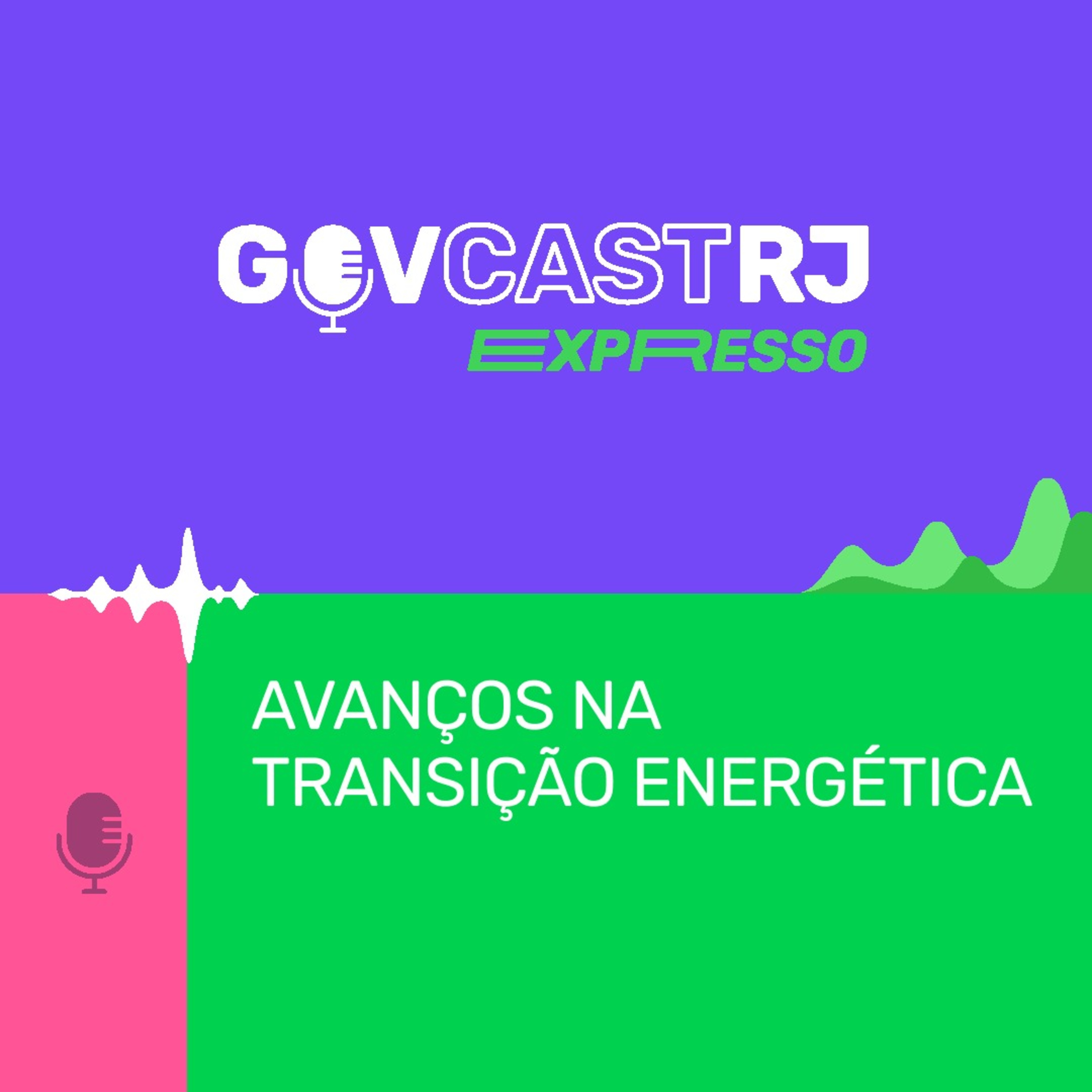 Avanços na Transição Energética - Expresso GovCast #RJ episode artwork
