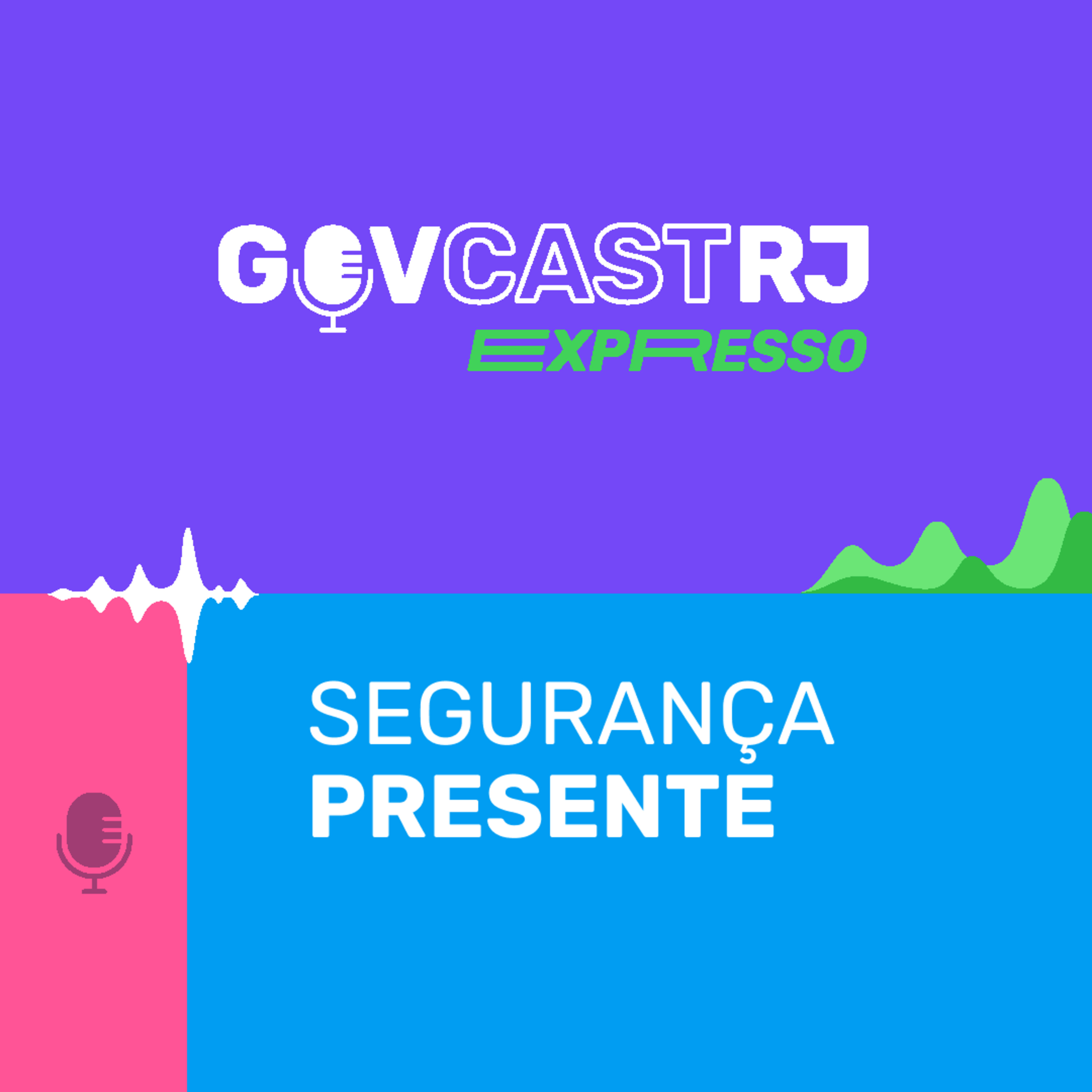 Segurança Presente - Expresso GovCast #RJ  episode artwork