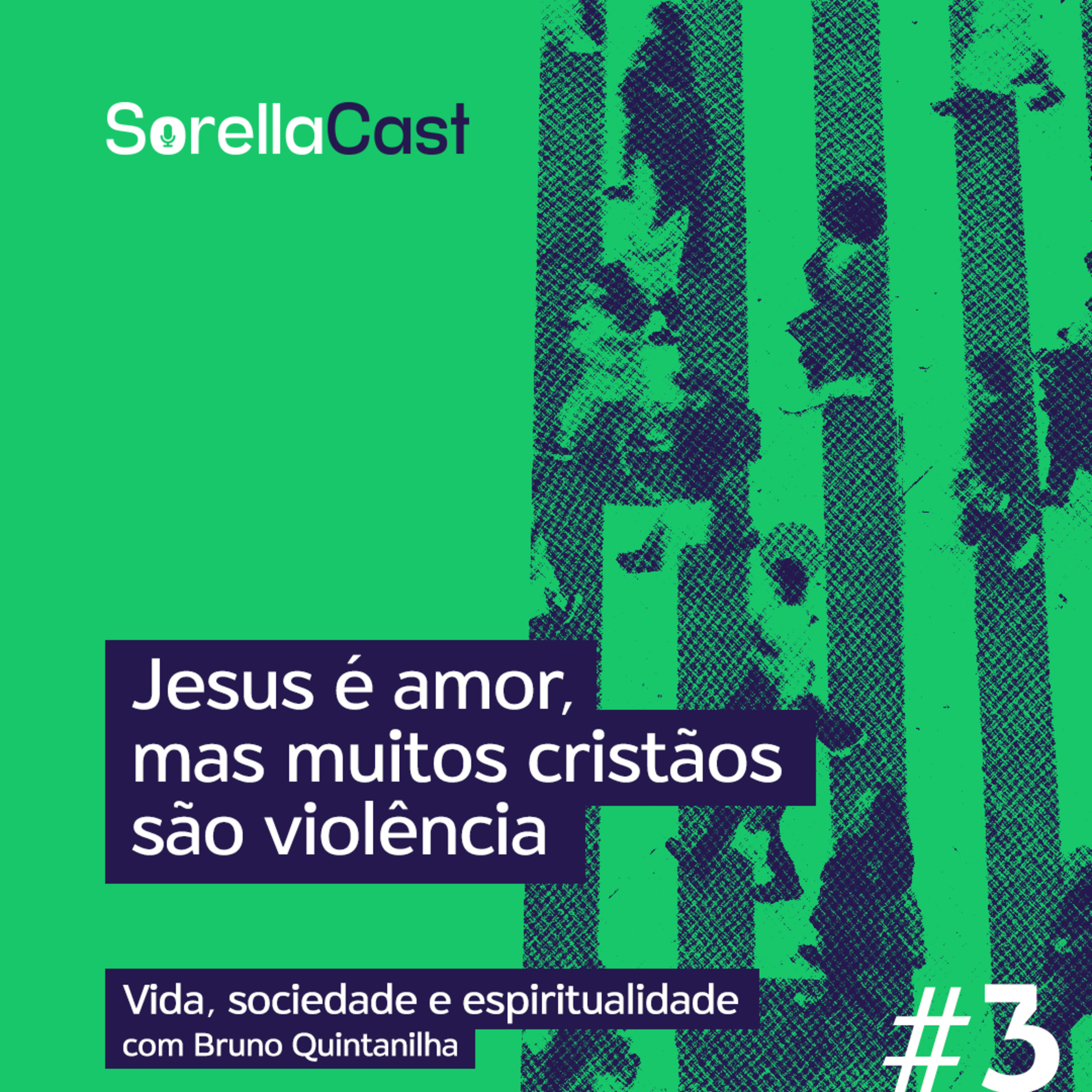 Jesus é amor, mas muitos cristãos são violência - Série Vida, sociedade e espiritualidade - Ep#3