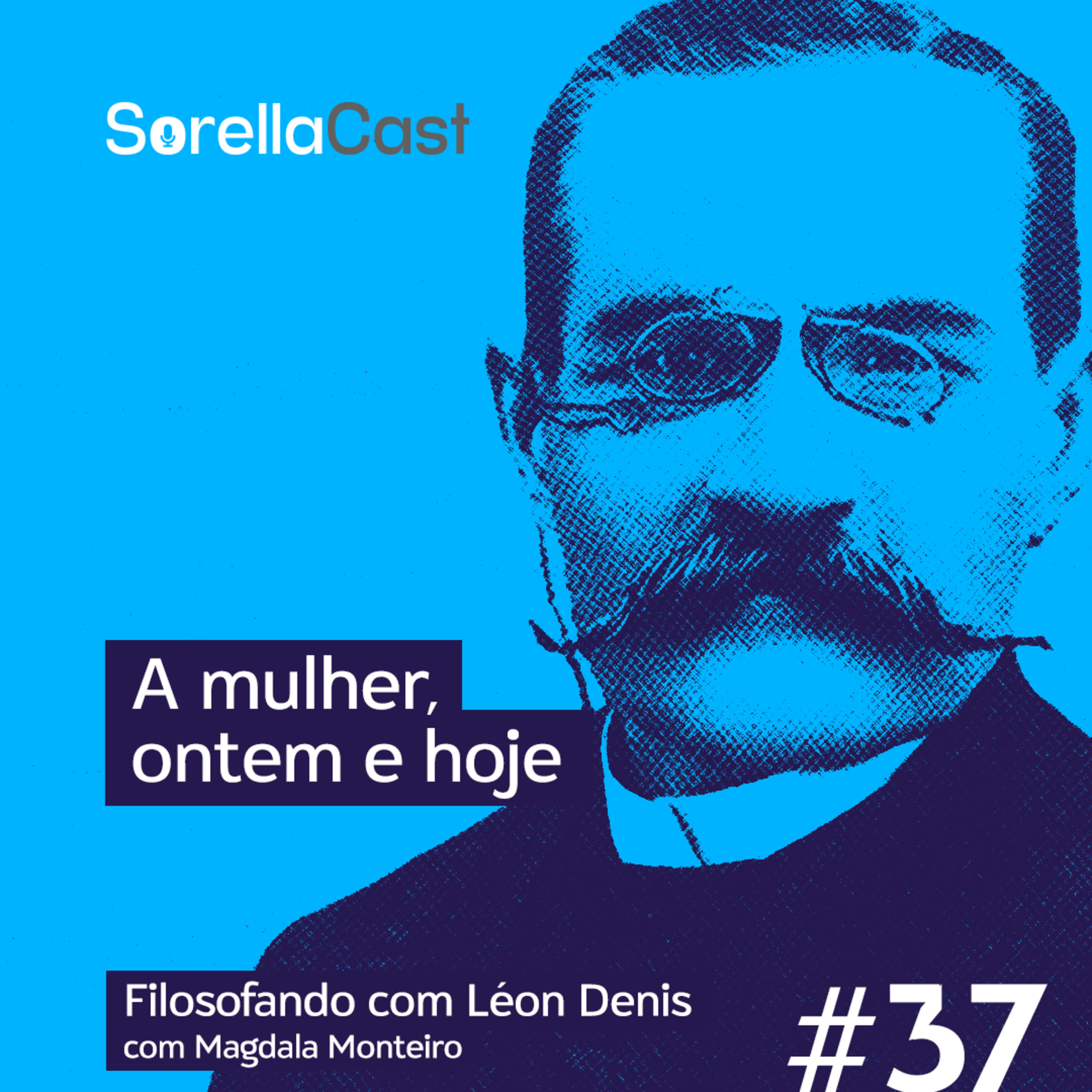 A Mulher, ontem e hoje - Série Filosofando com Léon Denis - Ep#37