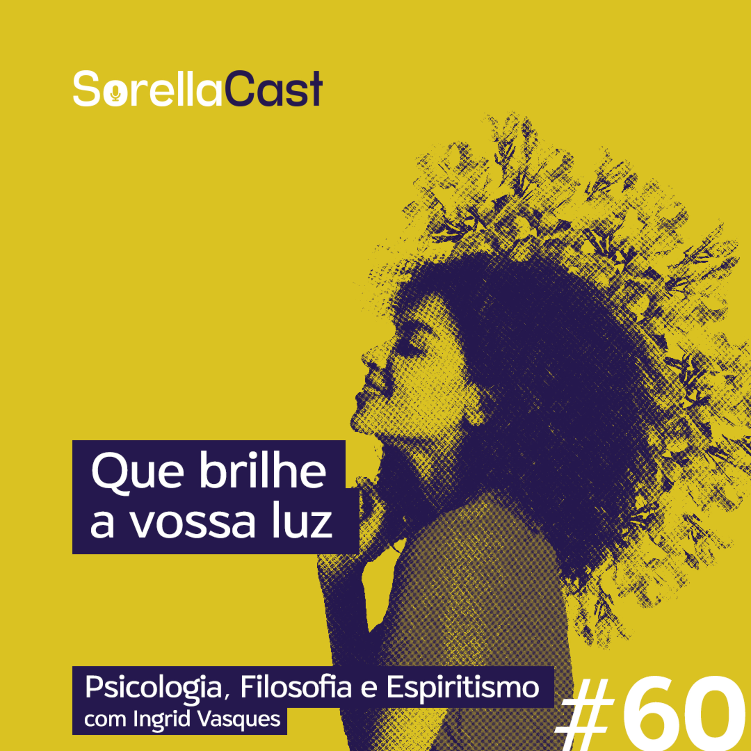 Que brilhe a vossa luz - Série Psicologia, Filosofia e Espiritismo - Ep#60