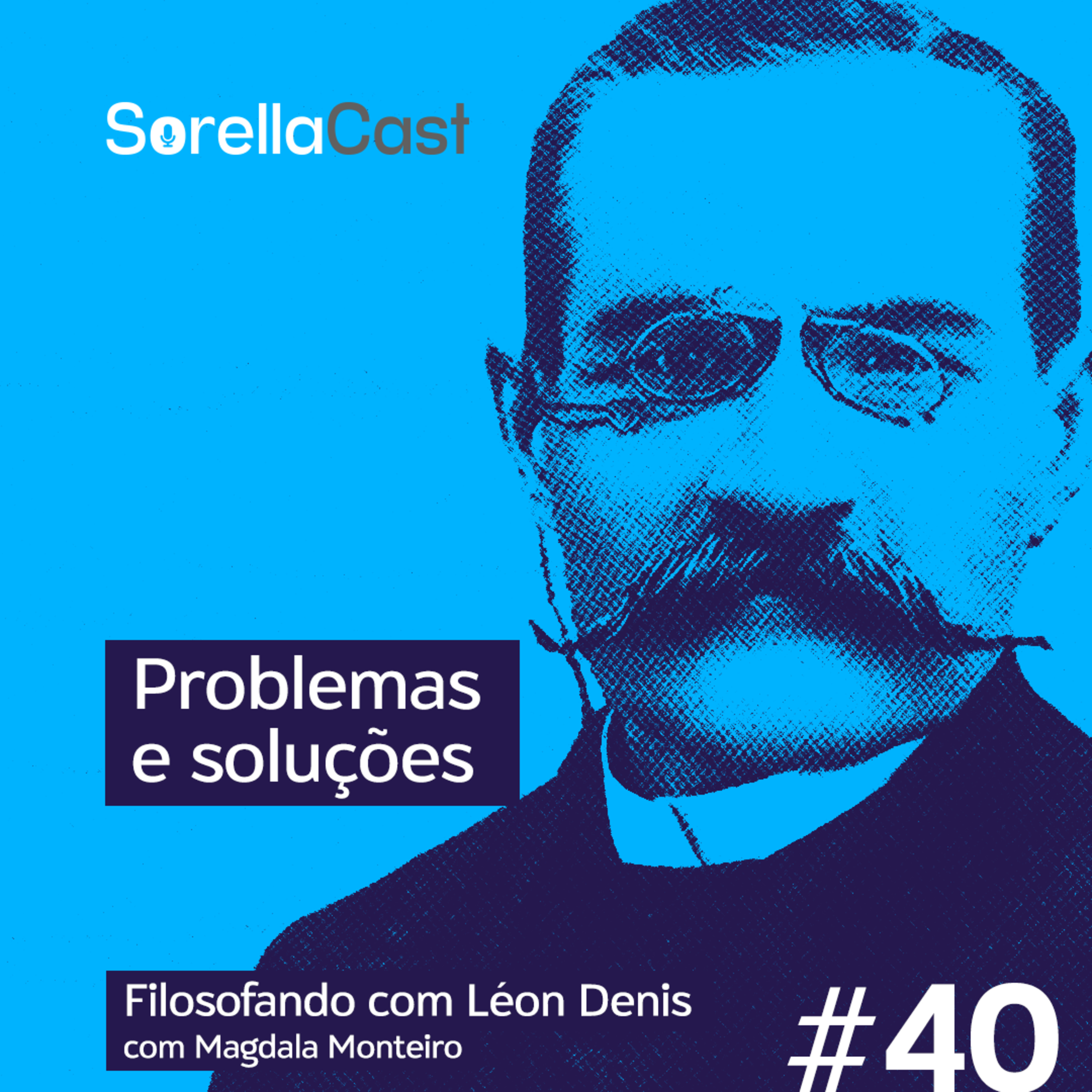 Problemas e soluções - Série Filosofando com Léon Denis - Ep#40