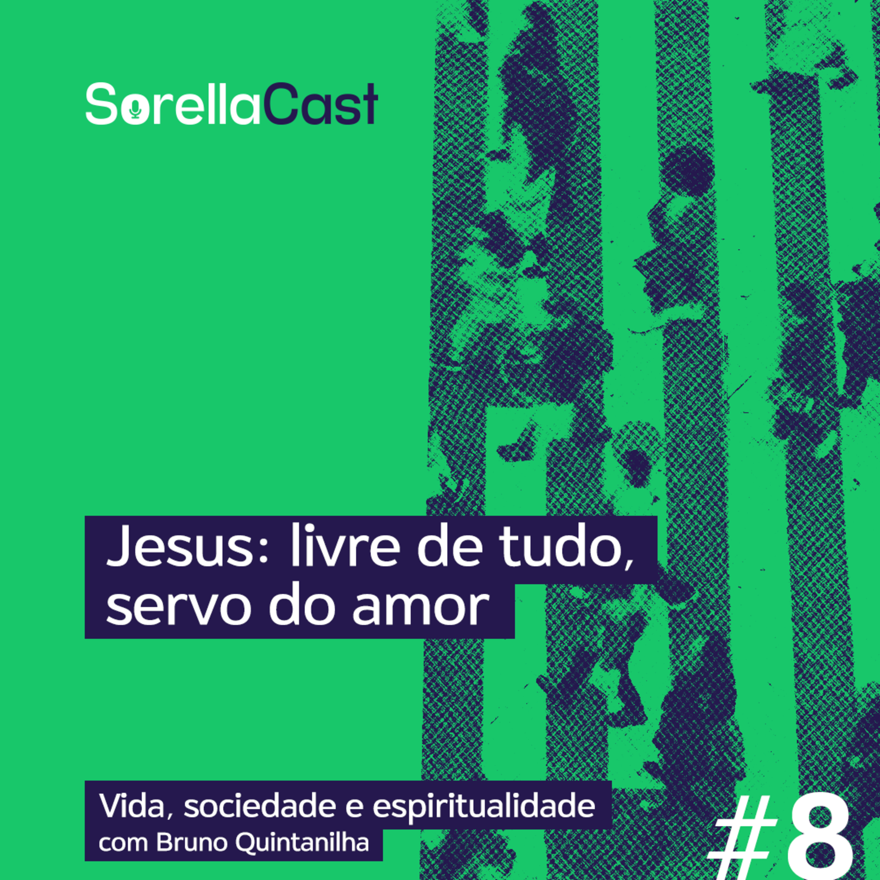  Jesus: livre de tudo, servo do amor - Série Vida, sociedade e espiritualidade - Ep#8 
