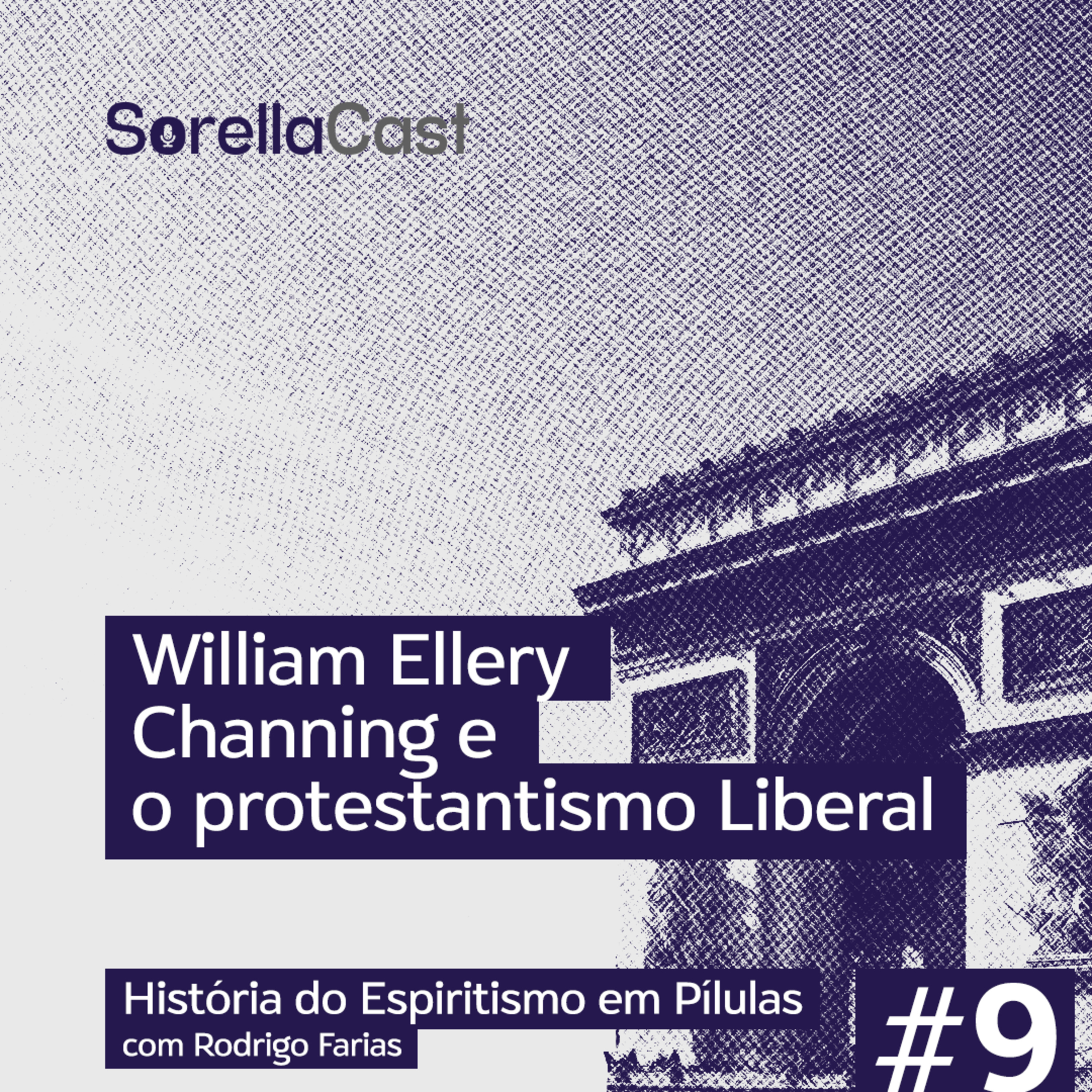 William Ellery Channing e o protestantismo liberal - Série História do Espiritismo em pílulas - Ep#9