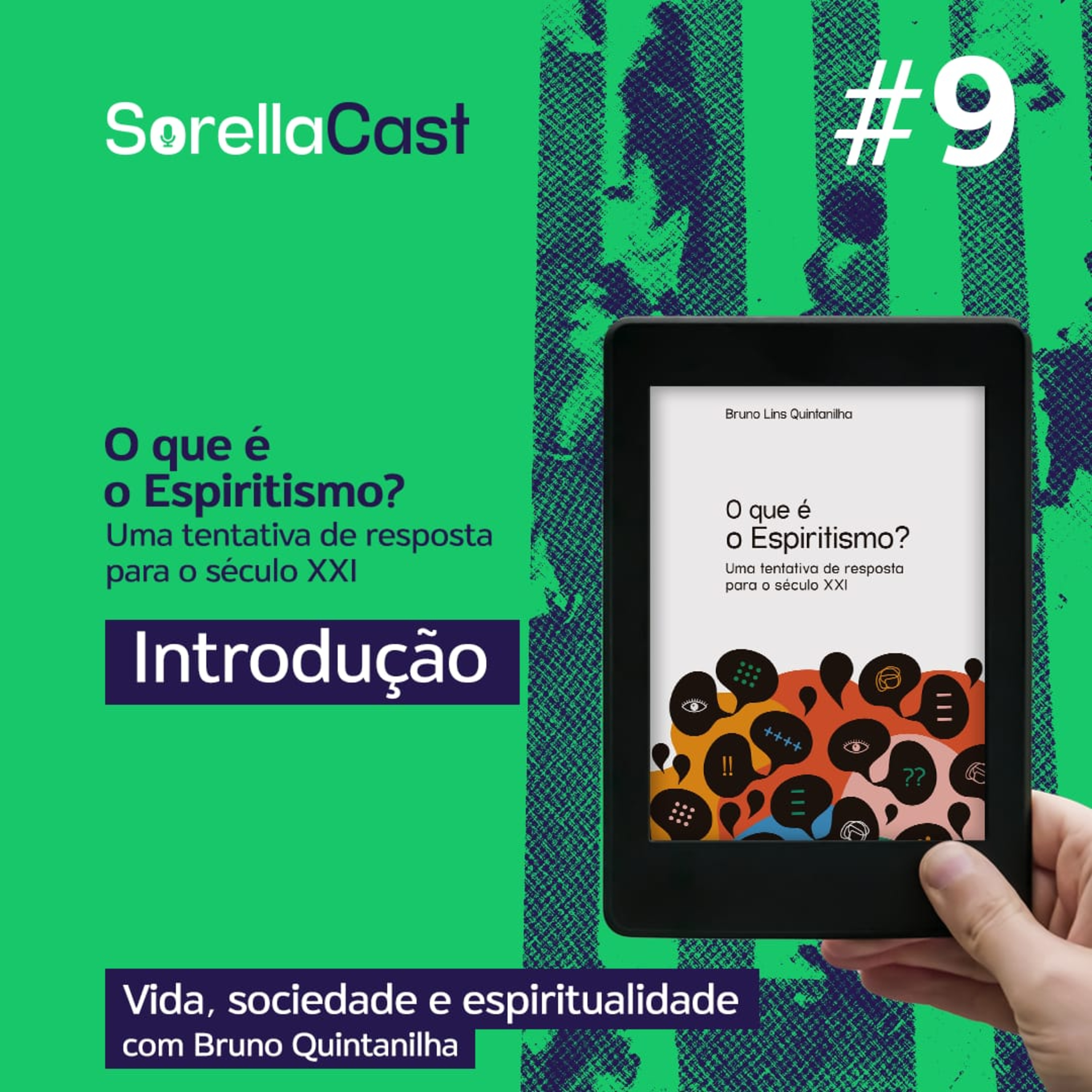 O que é o Espiritismo? Uma tentativa de resposta para o século XXI - Introdução - Série Vida, sociedade e espiritualidade - Ep#9