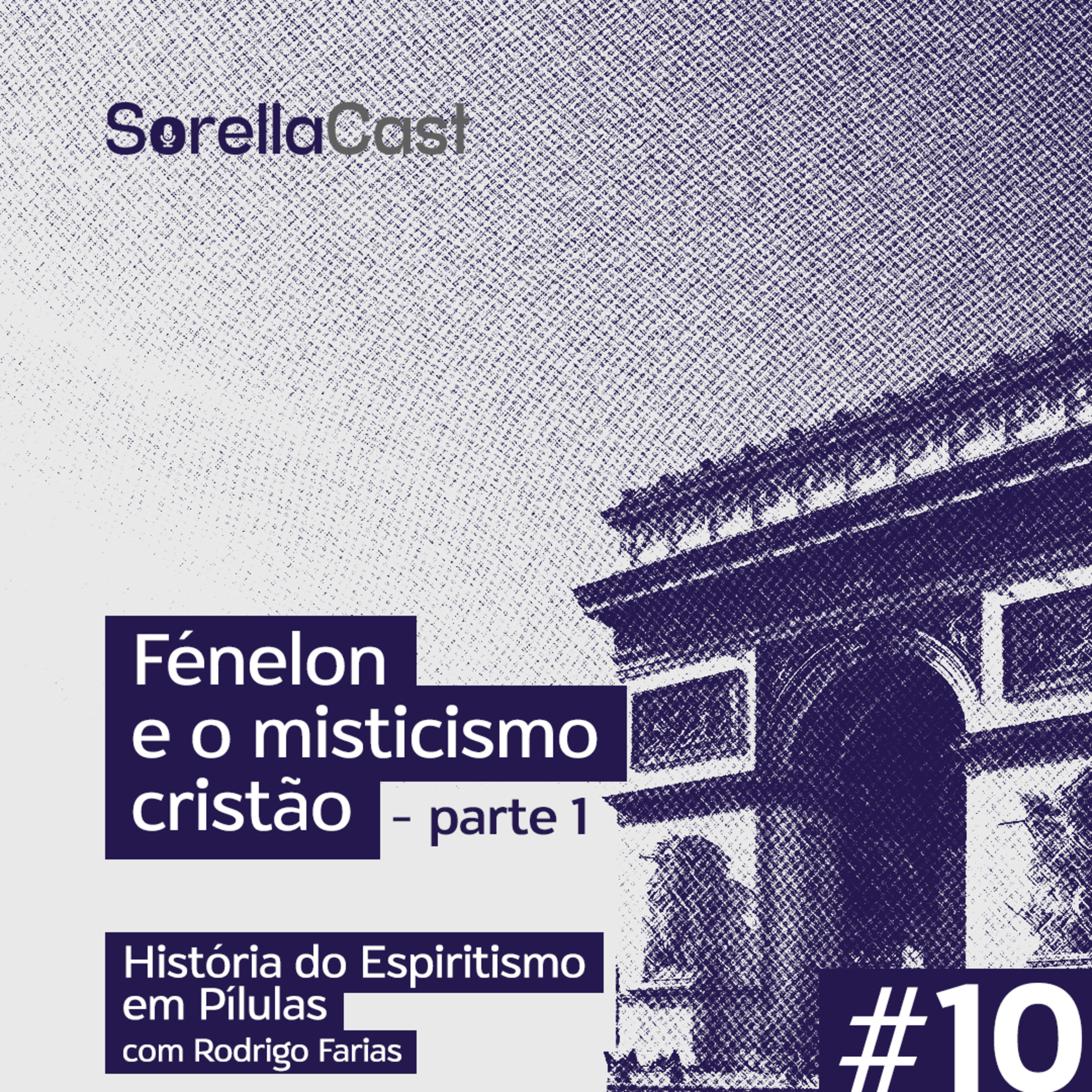 Fénelon e o misticismo cristão – Parte 1 - Série História do Espiritismo em pílulas - Ep#10 episode artwork