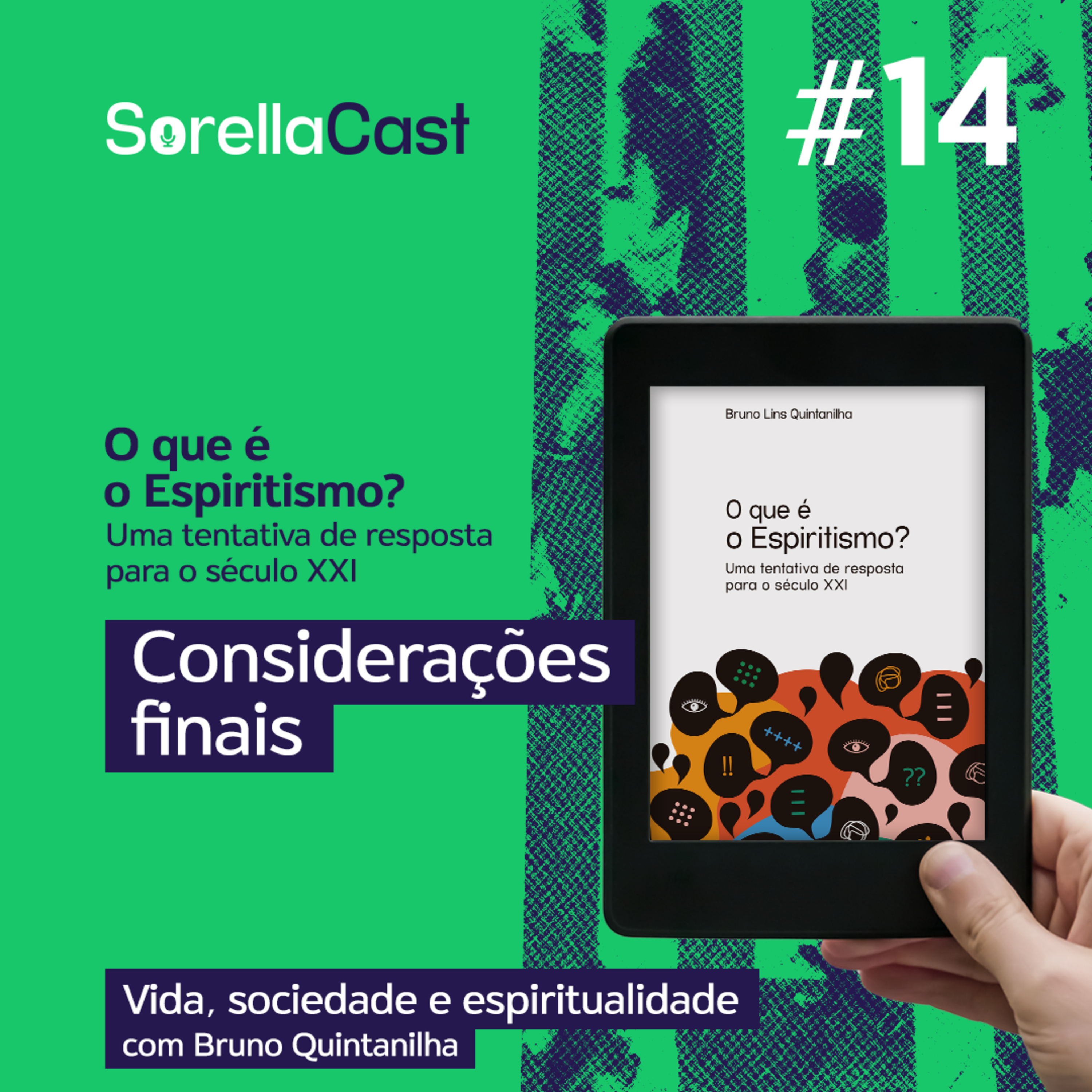 O que é o Espiritismo? Uma tentativa de resposta para o século XXI-Considerações finais e agradecimentos - Série Vida, sociedade e espiritualidade - Ep#14 episode artwork