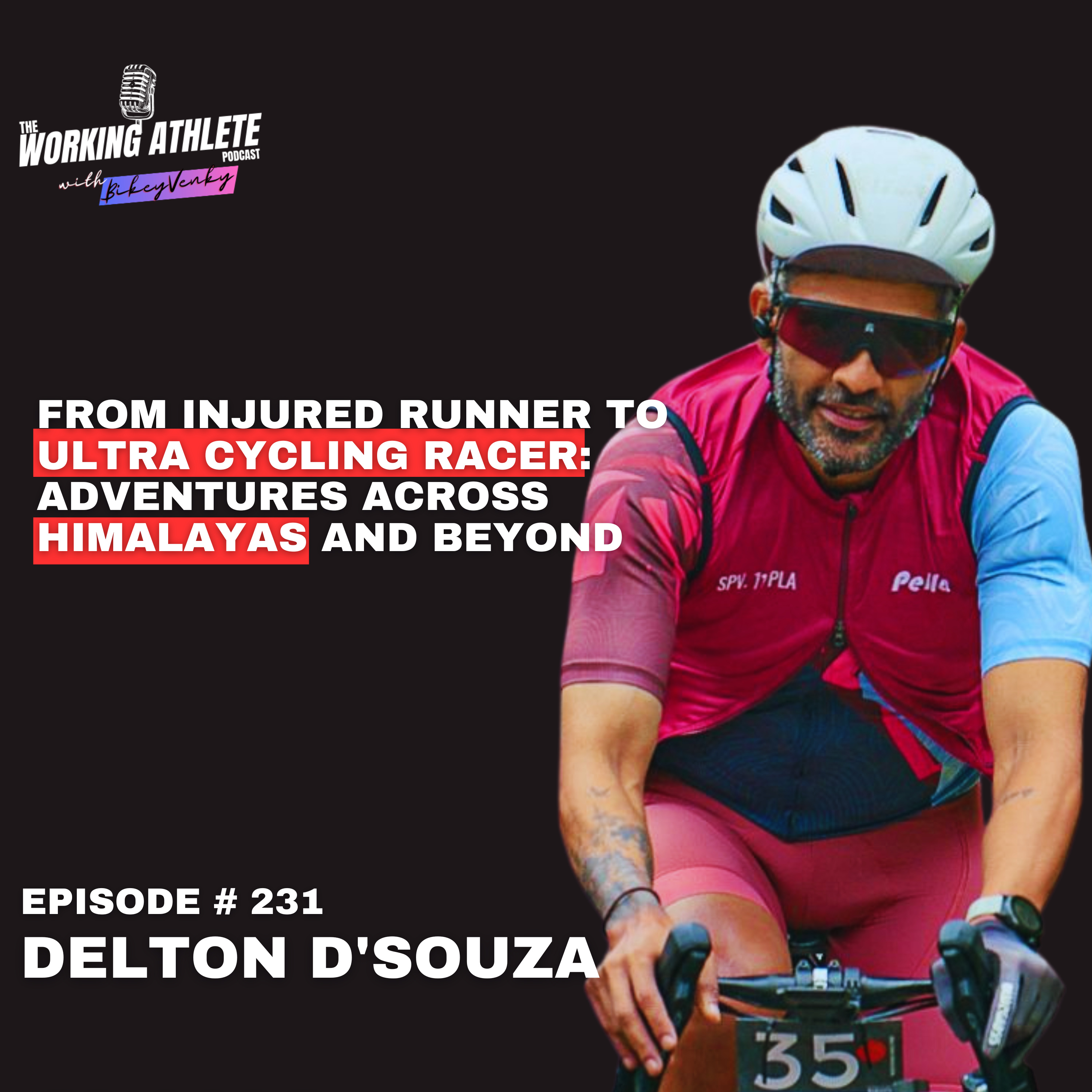 #231 From Injured Runner to Ultra Cycling Racer: Delton D'Souza's Adventures Across Himalayas and Beyond!