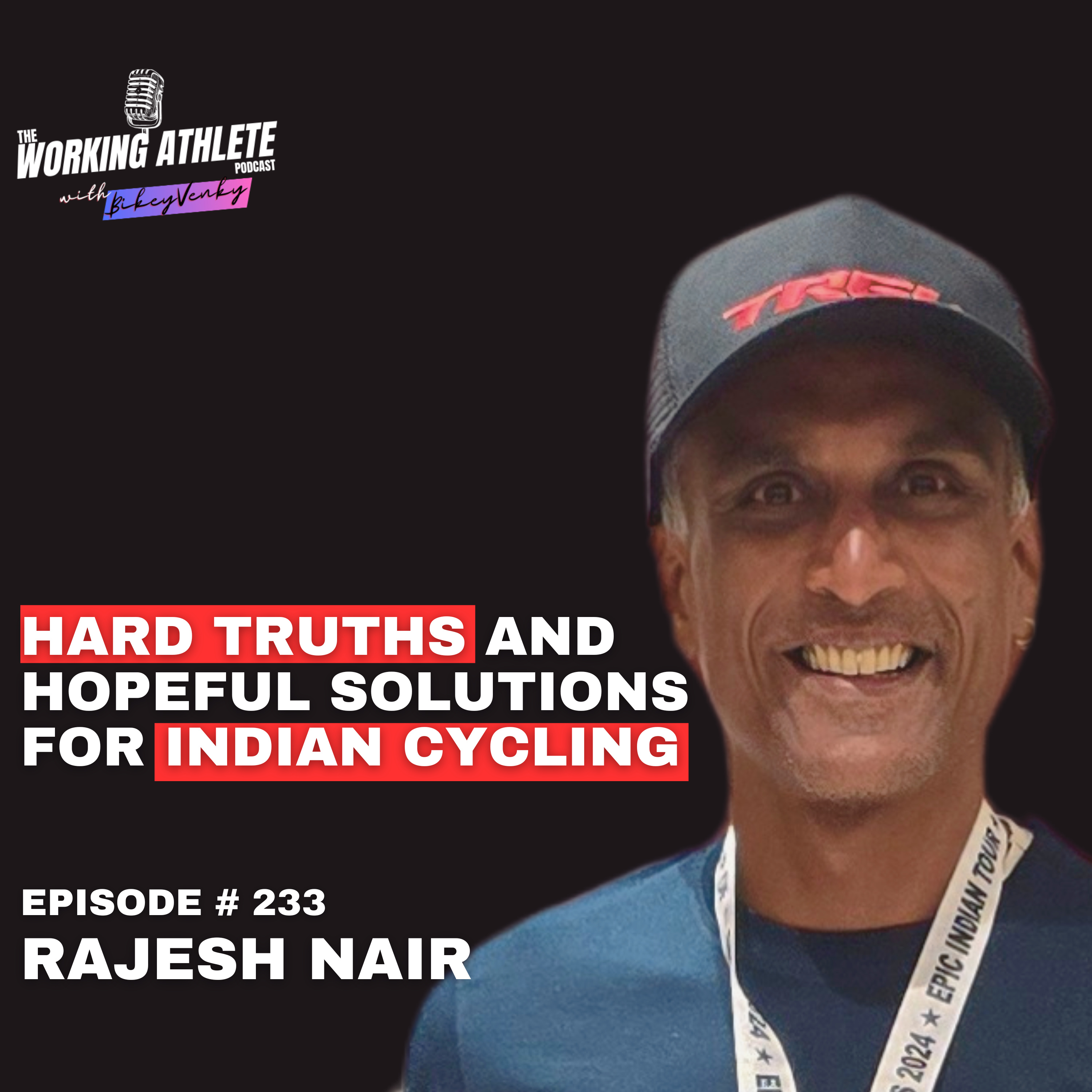 #233 Beyond the Finish Line: Road Racing Safety in India with BabaVelo (Rajesh Nair): Hard Truths and Hopeful Solutions for Indian Cycling