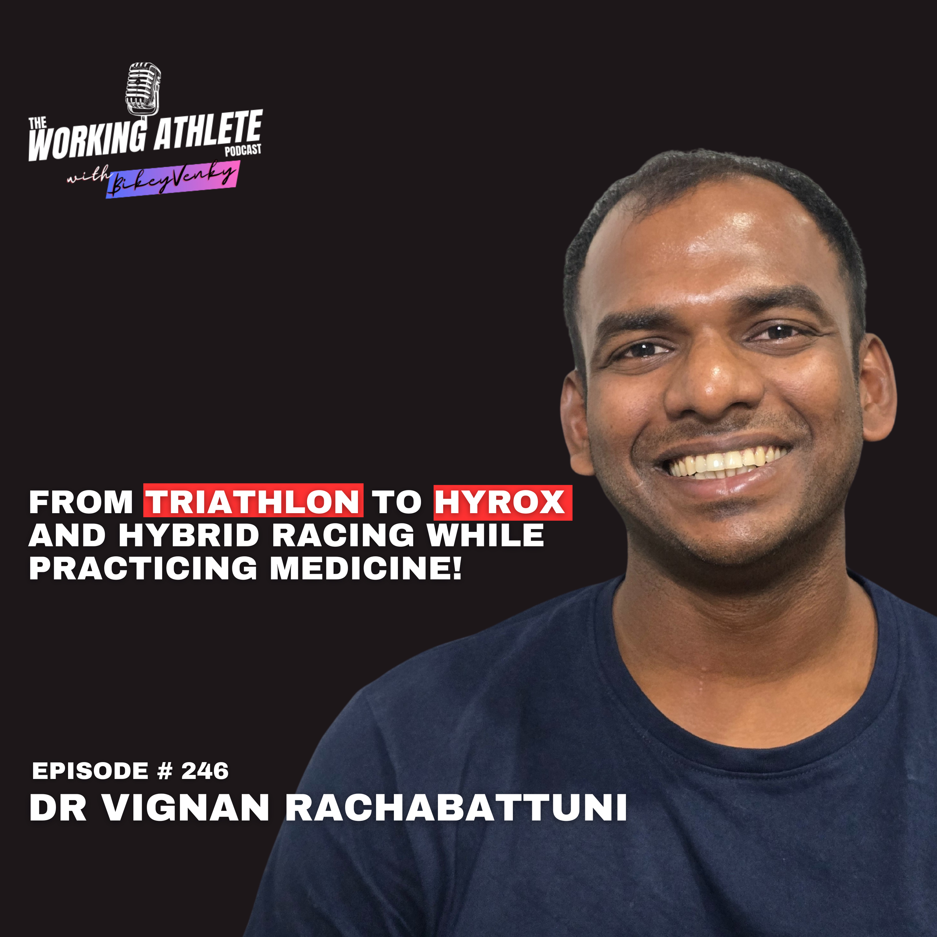 #246 Running, Triathlons & Hyrox The Fit Doctor Dr Vignan's Evolution as Multi Sport Athlete & Coach