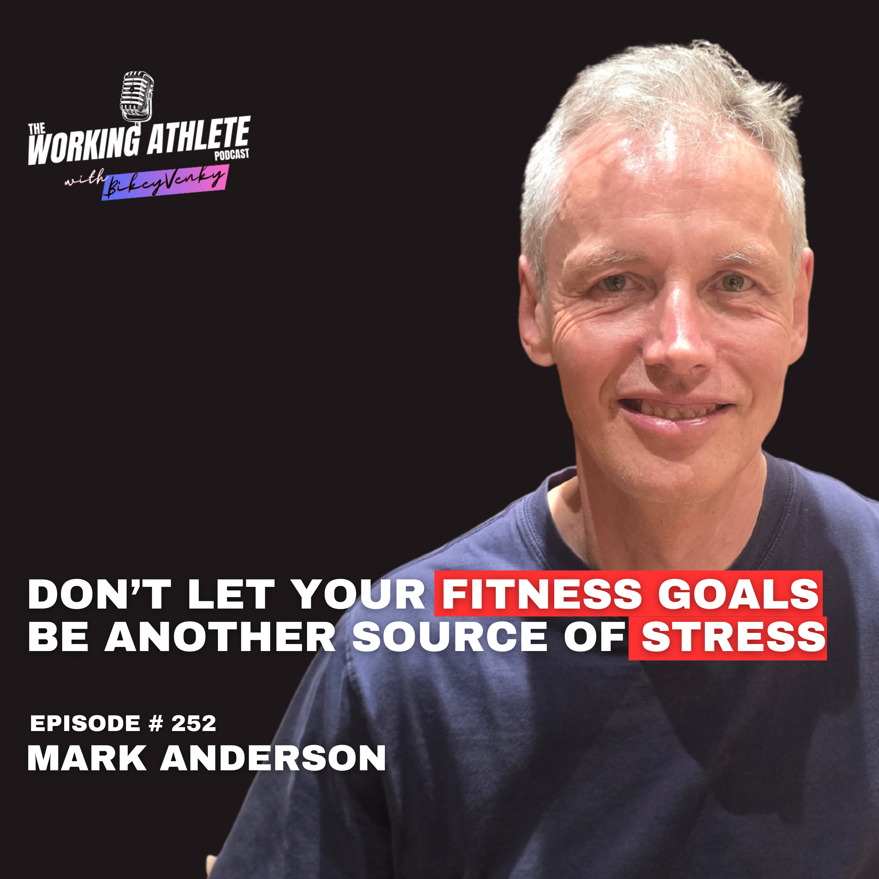 #252 This 60-Year-Old MIT Grad is Fitter Than You! Here's How! - A Conversation with Mark Anderson!