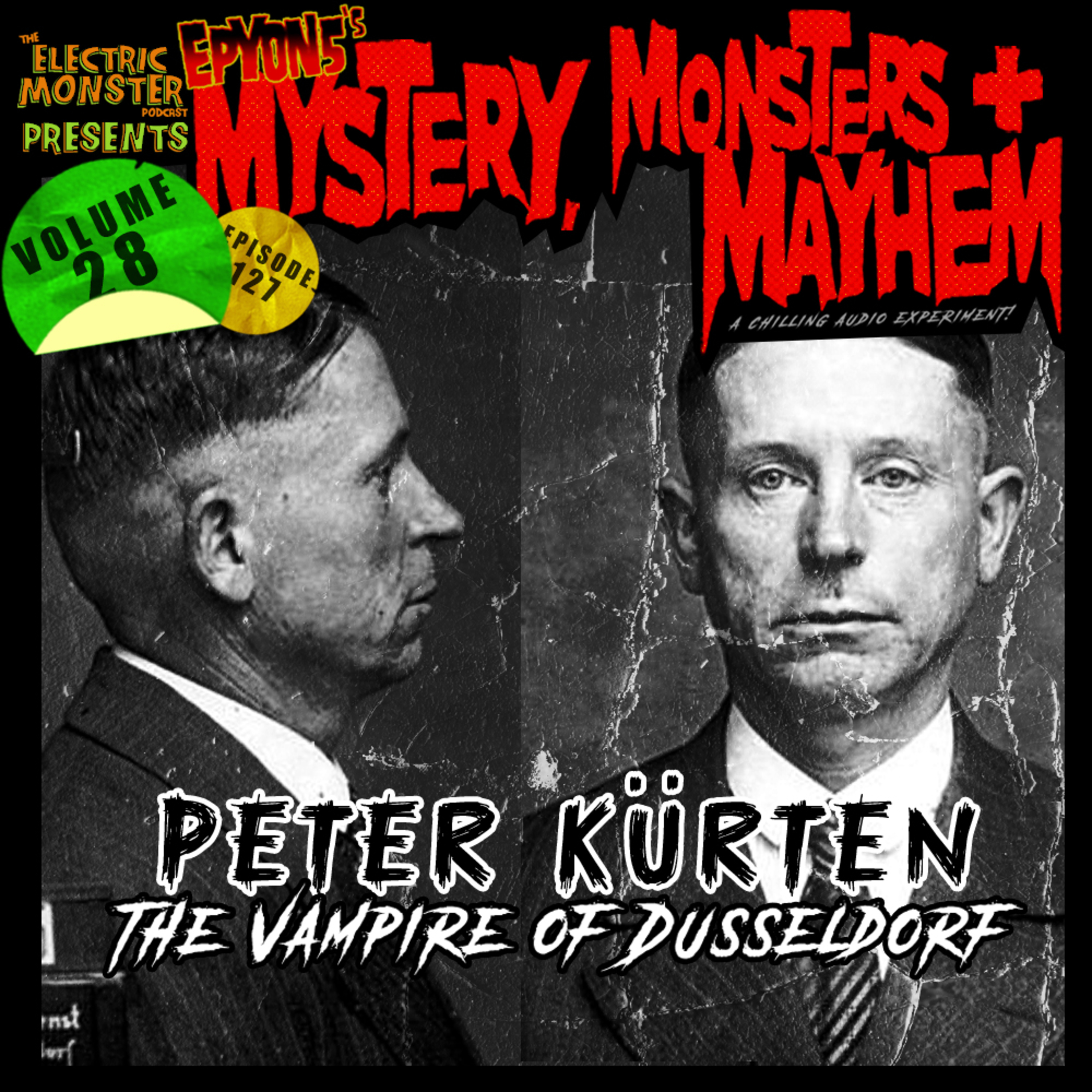 E127 M3w/E5 Peter Kürten: The Vampire of Düsseldorf [Epyon5's Mysteries, Monsters and Mayhem Vol. 28] episode artwork