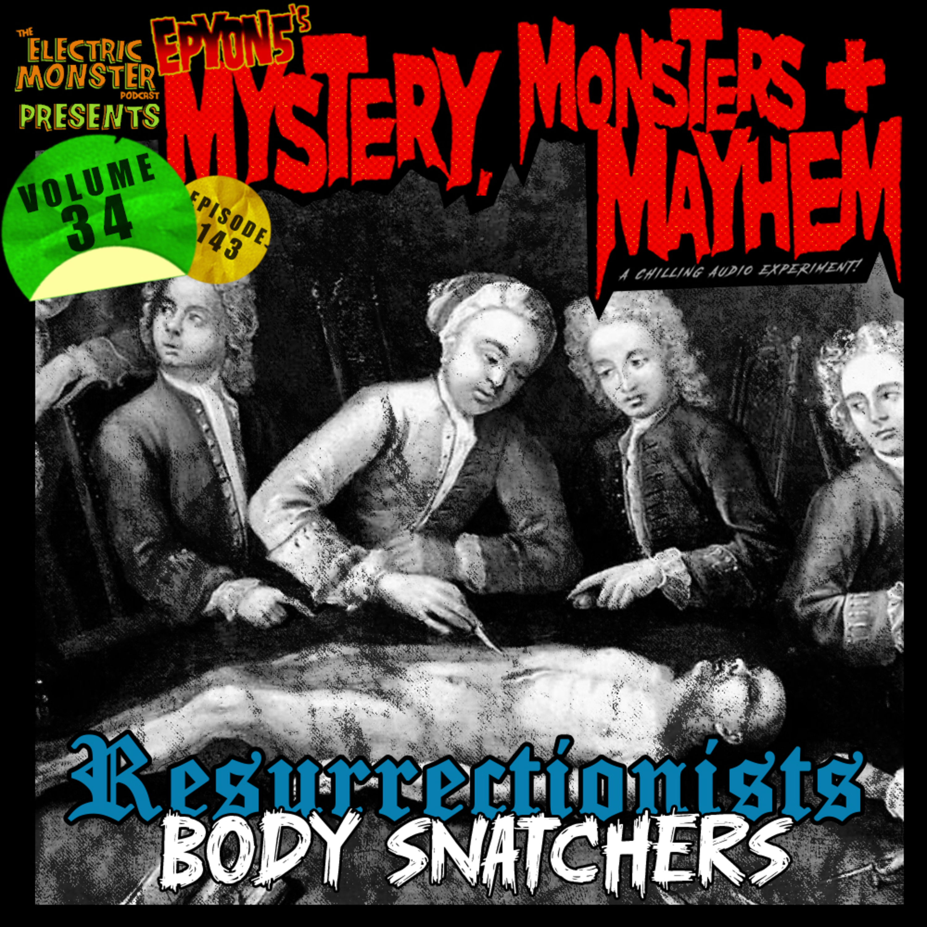 E143 M3wE5 Resurrectionists aka Body Snatchers [Epyon5's Mysteries, Monsters and Mayhem Vol. 34] episode artwork