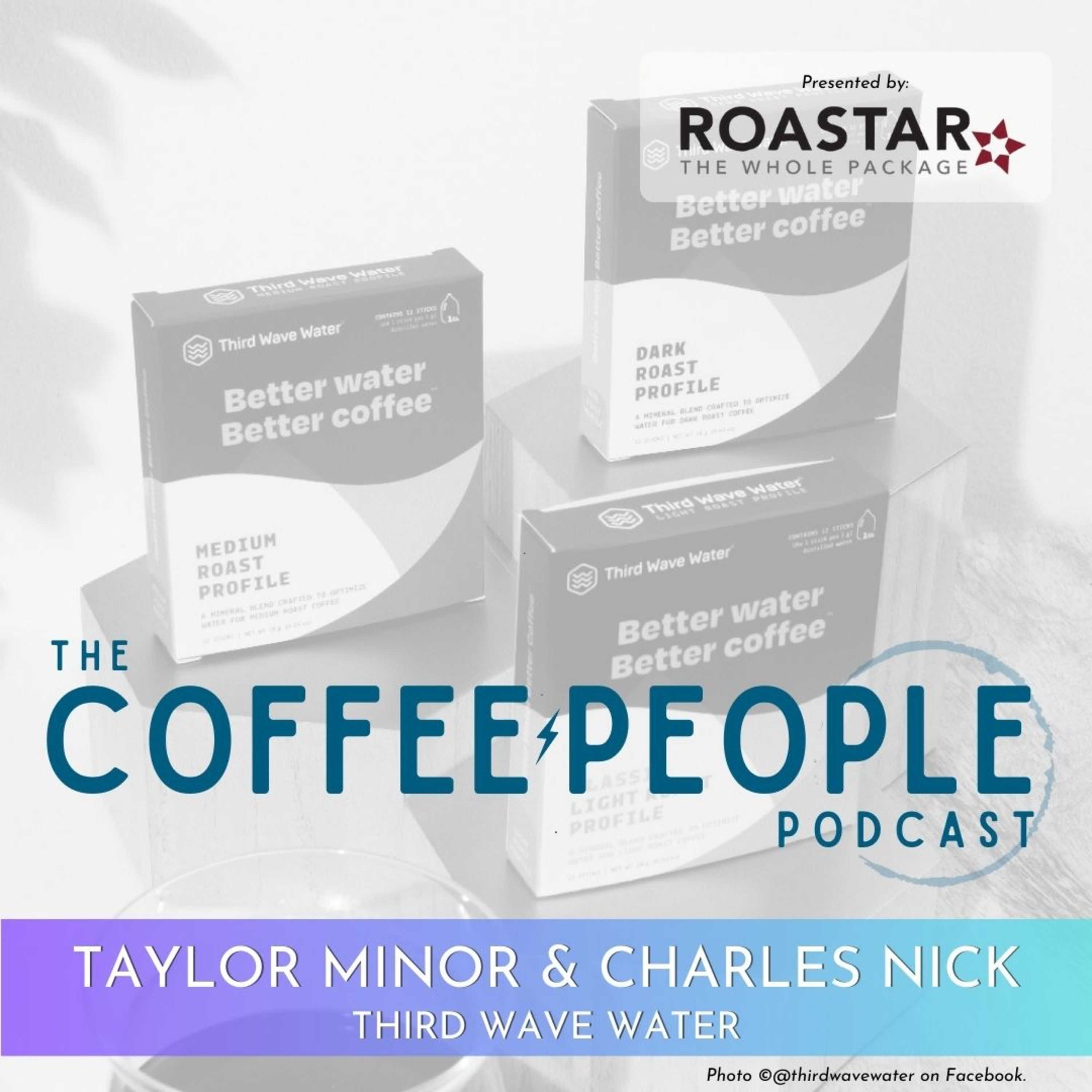 Third Wave Water Company's Taylor Minor and Charles Nick Join The Coffee People Podcast.