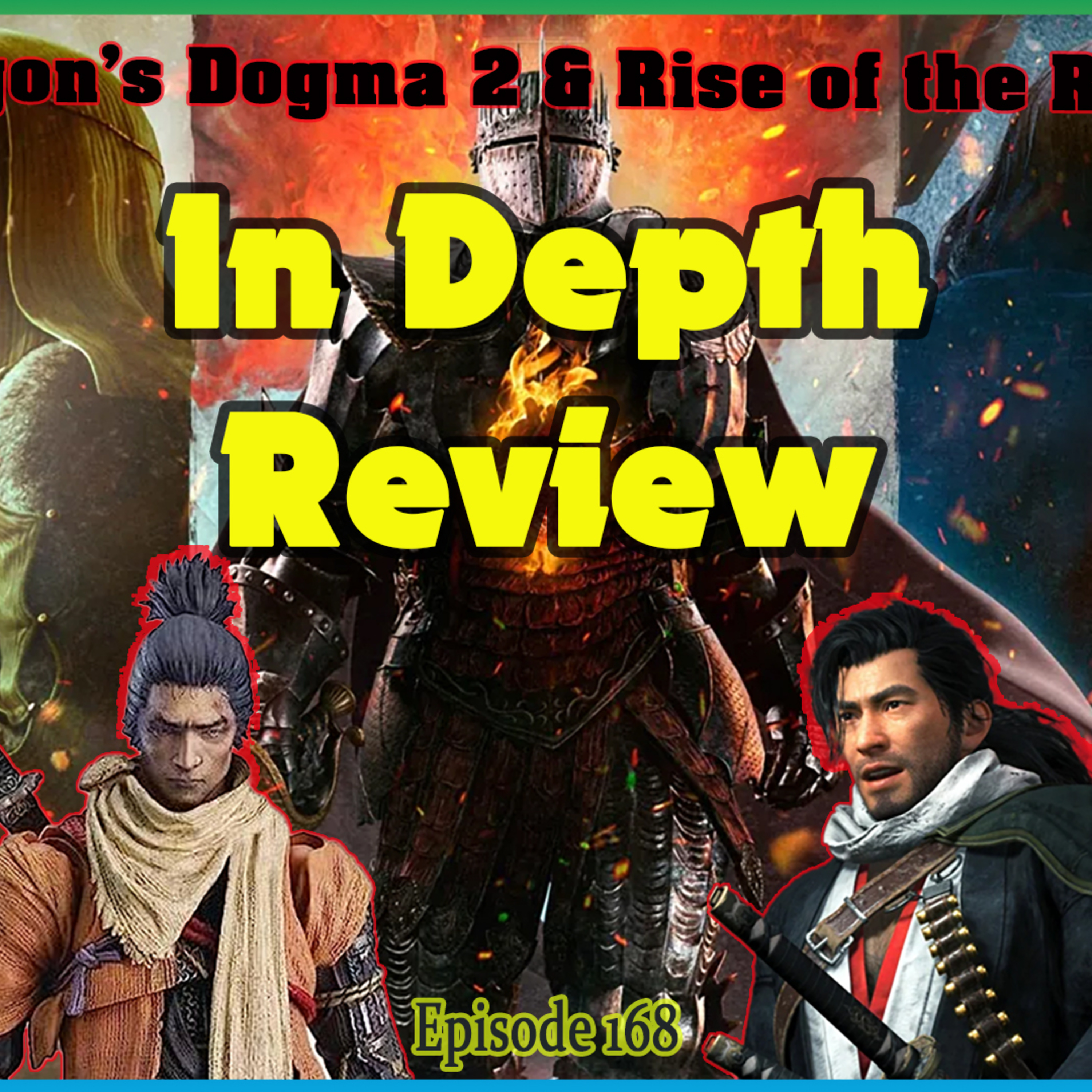 Dragon's Dogma 2 & Rise of the Ronin In Depth Review, Wo Long, Sekiro, Daggerheart | Episode 168 Part 2 episode artwork