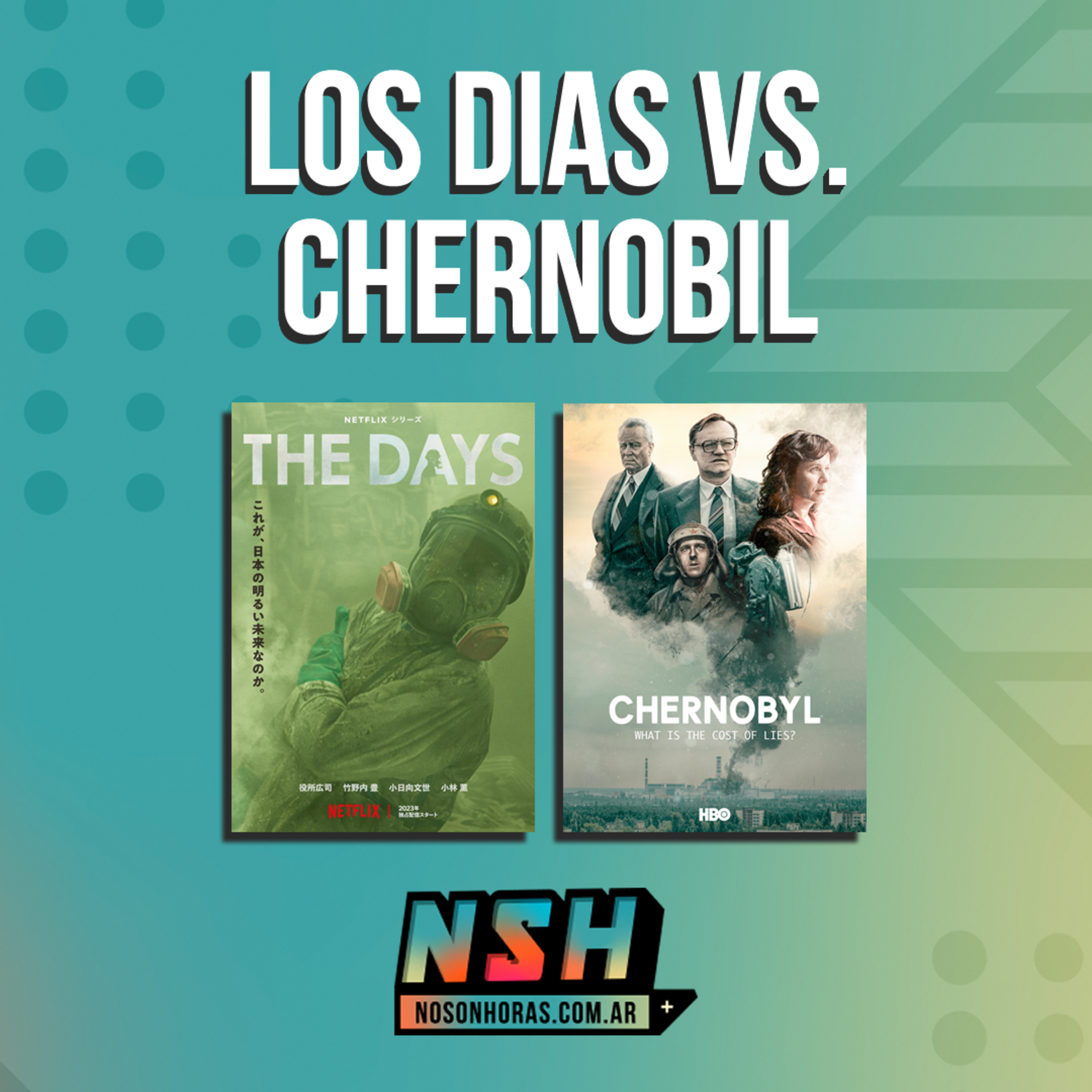 194. NSH - Los Días vs Chernobyl episode artwork