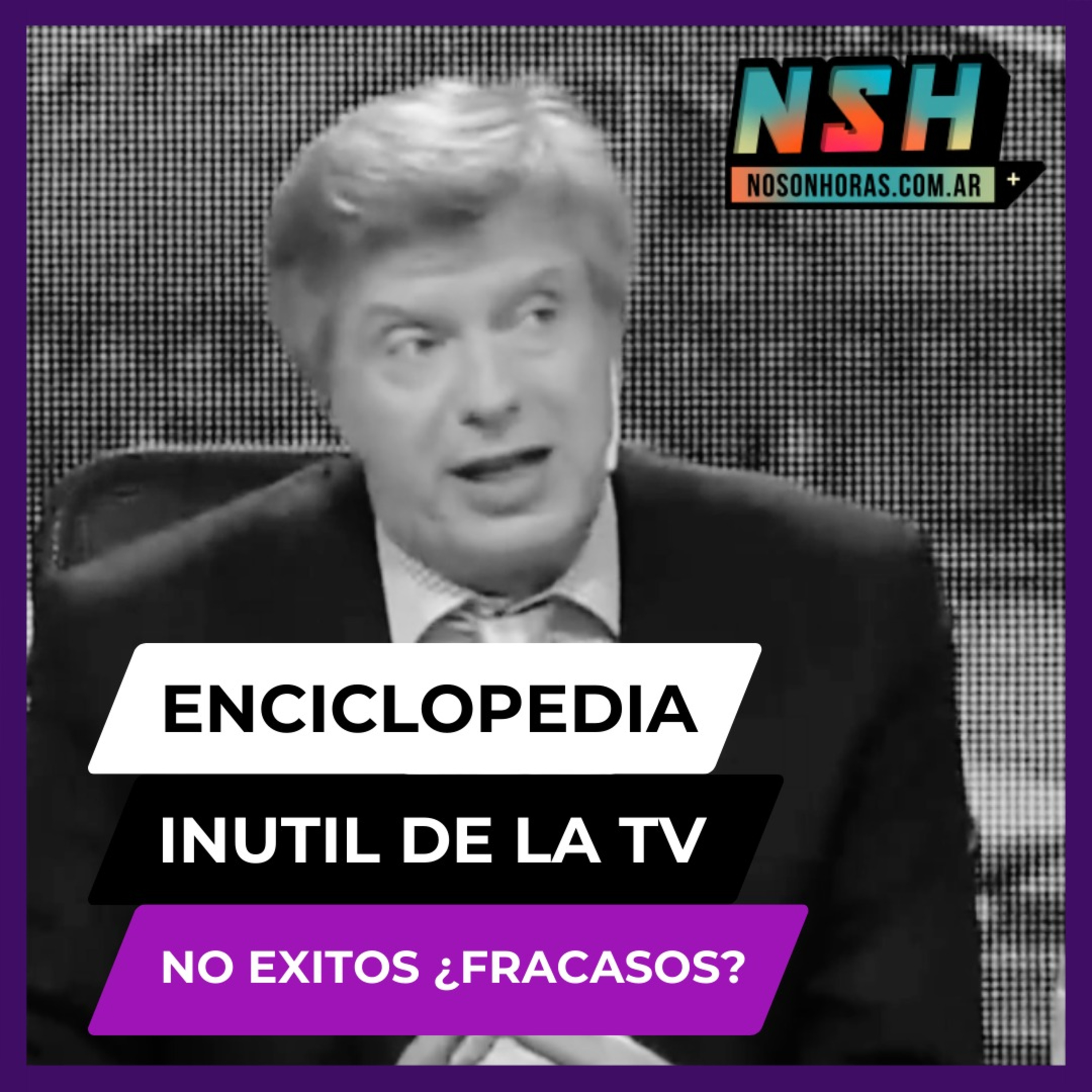 214. NSH - Enciclopedia inútil de la TV: No éxitos televisivos episode artwork