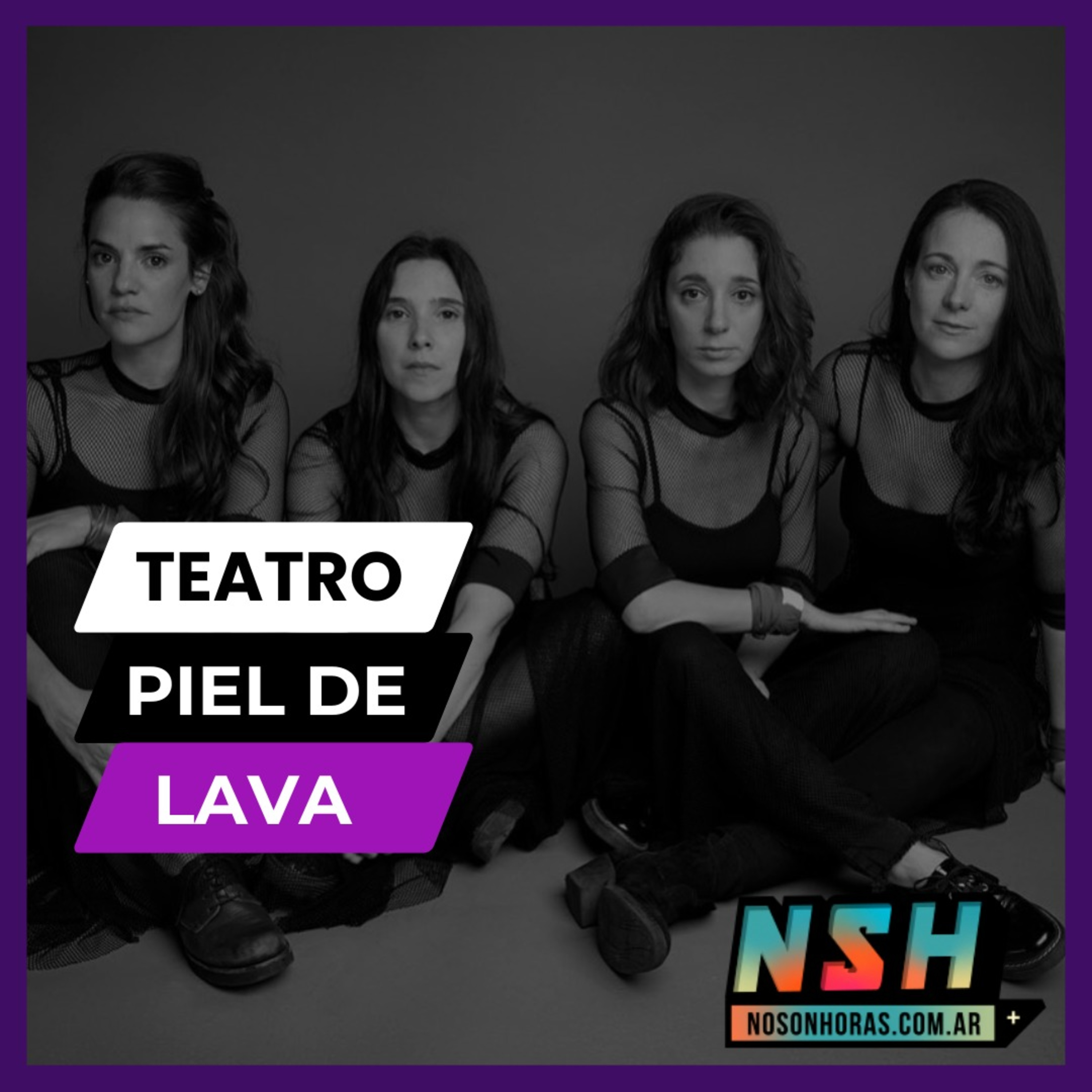 216. NSH - Teatro: Piel de Lava episode artwork