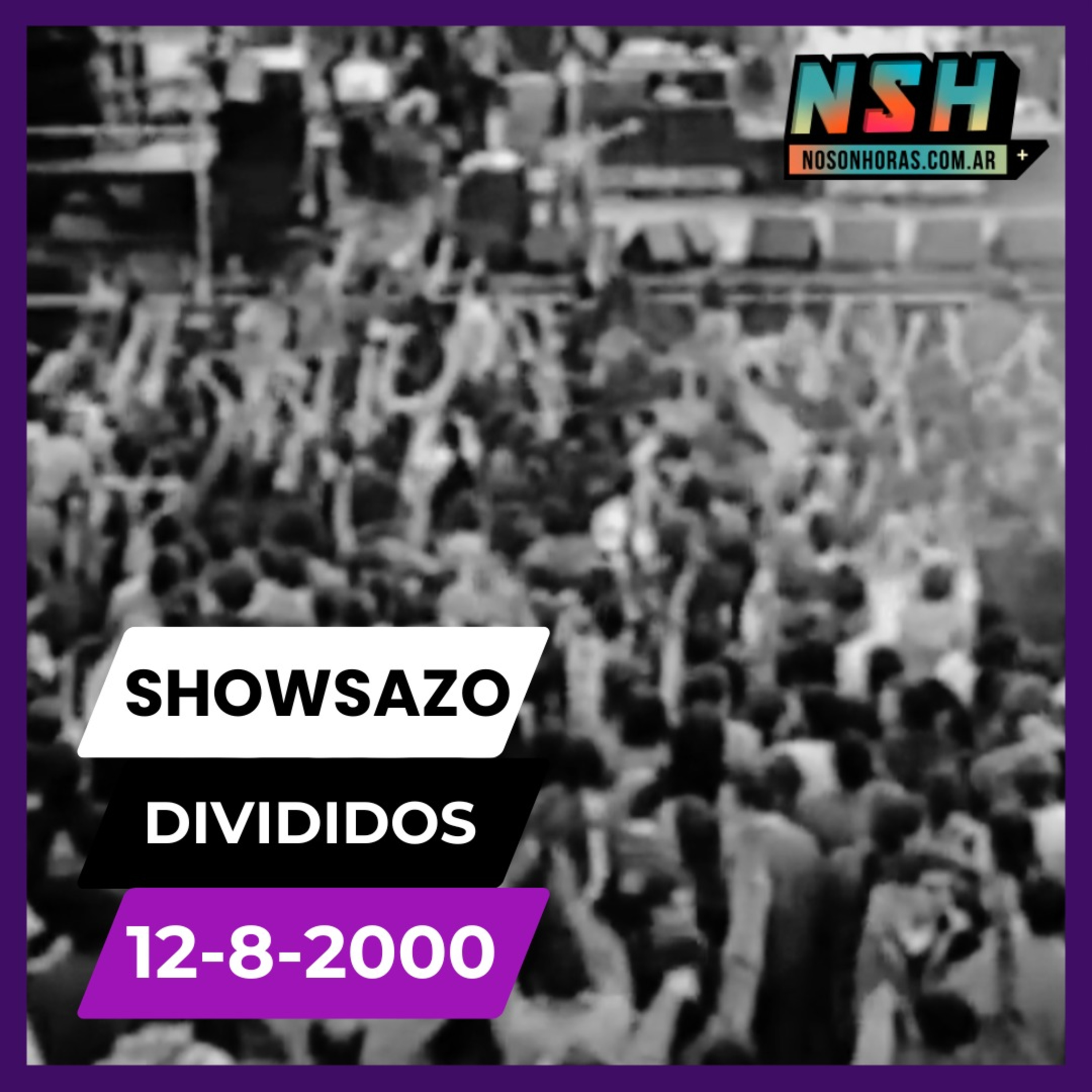 219. NSH - Showsazo: Divididos en Tilcara 2000 episode artwork