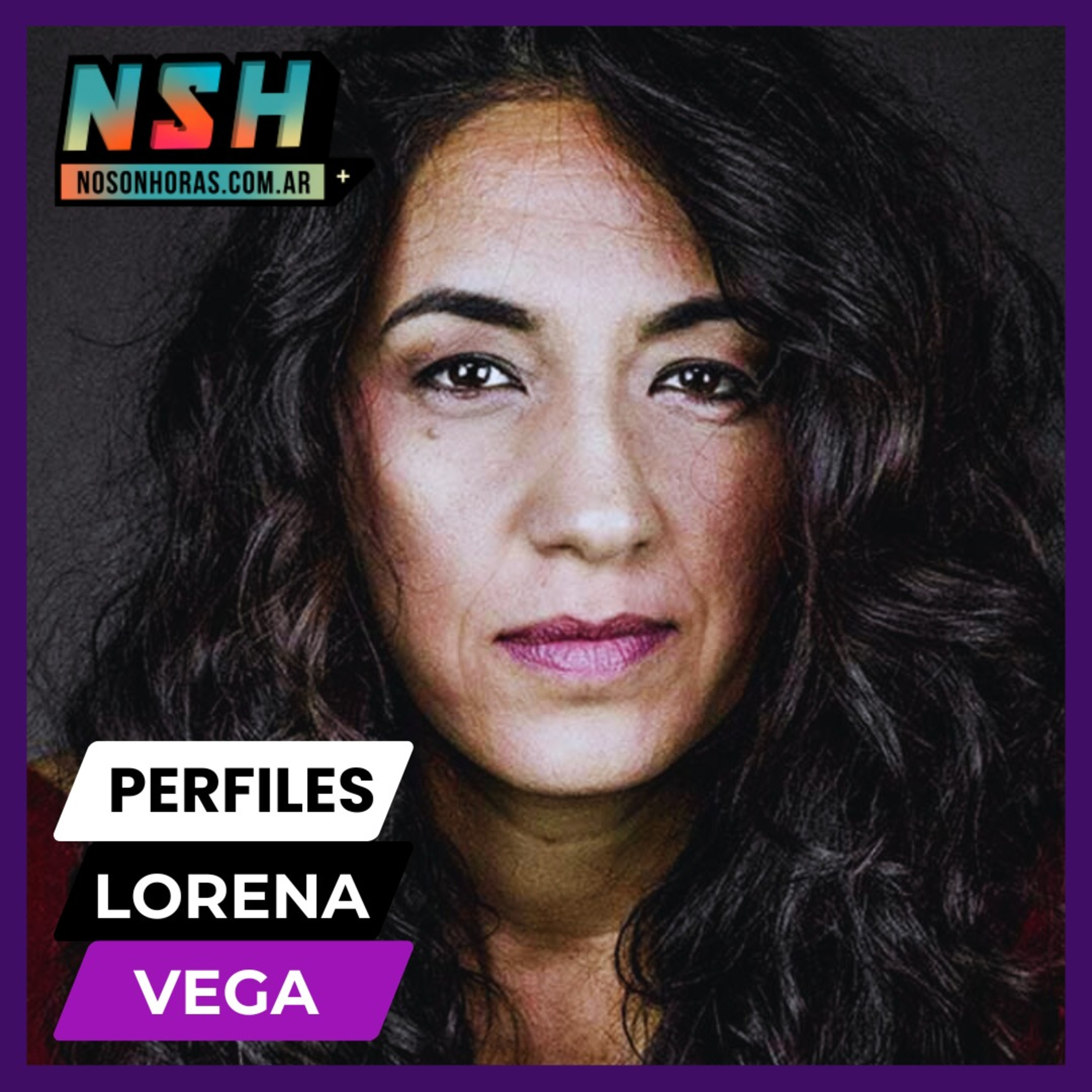 222. NSH - Perfiles: Lorena Vega  episode artwork