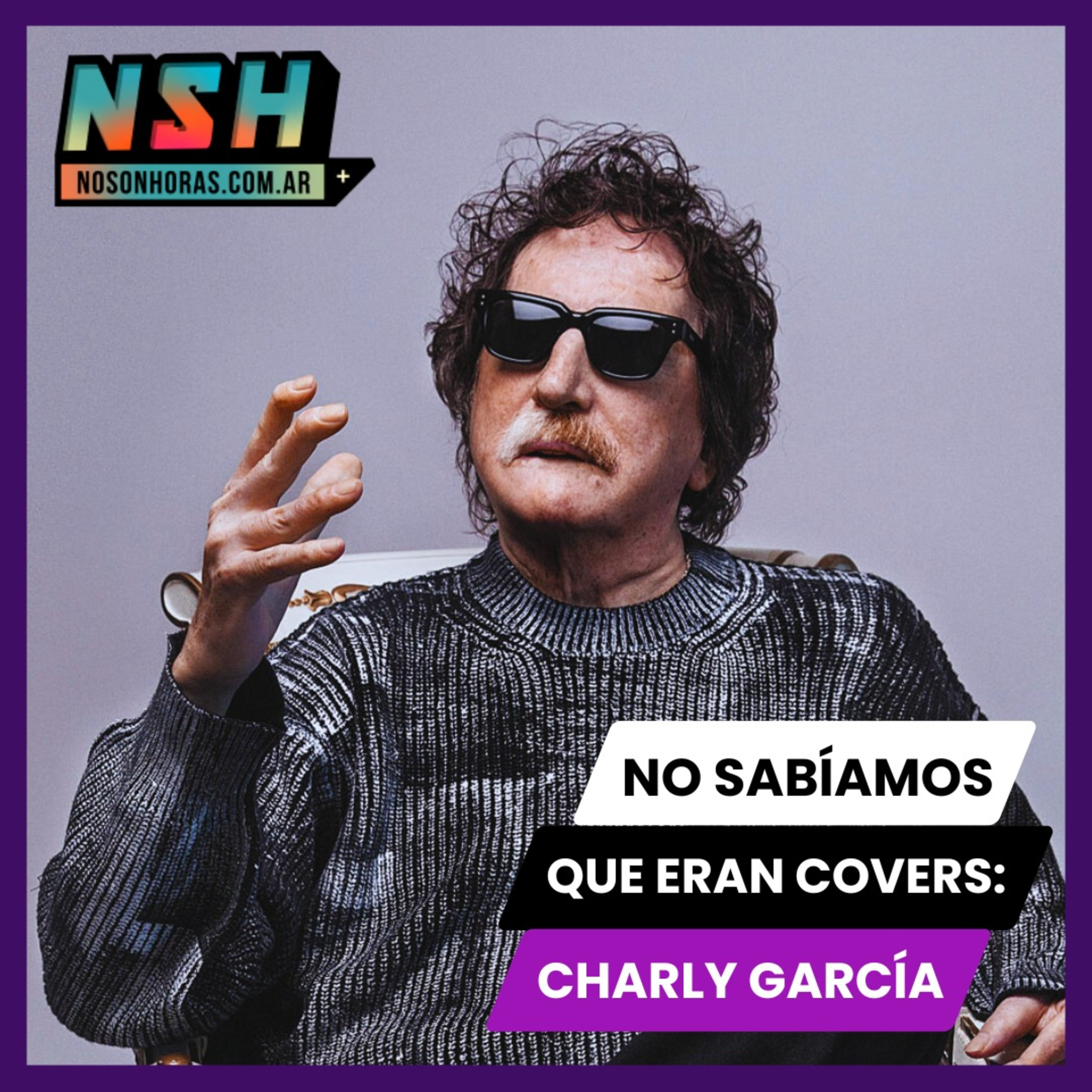 224. NSH - No sabíamos que eran covers: Charly García episode artwork
