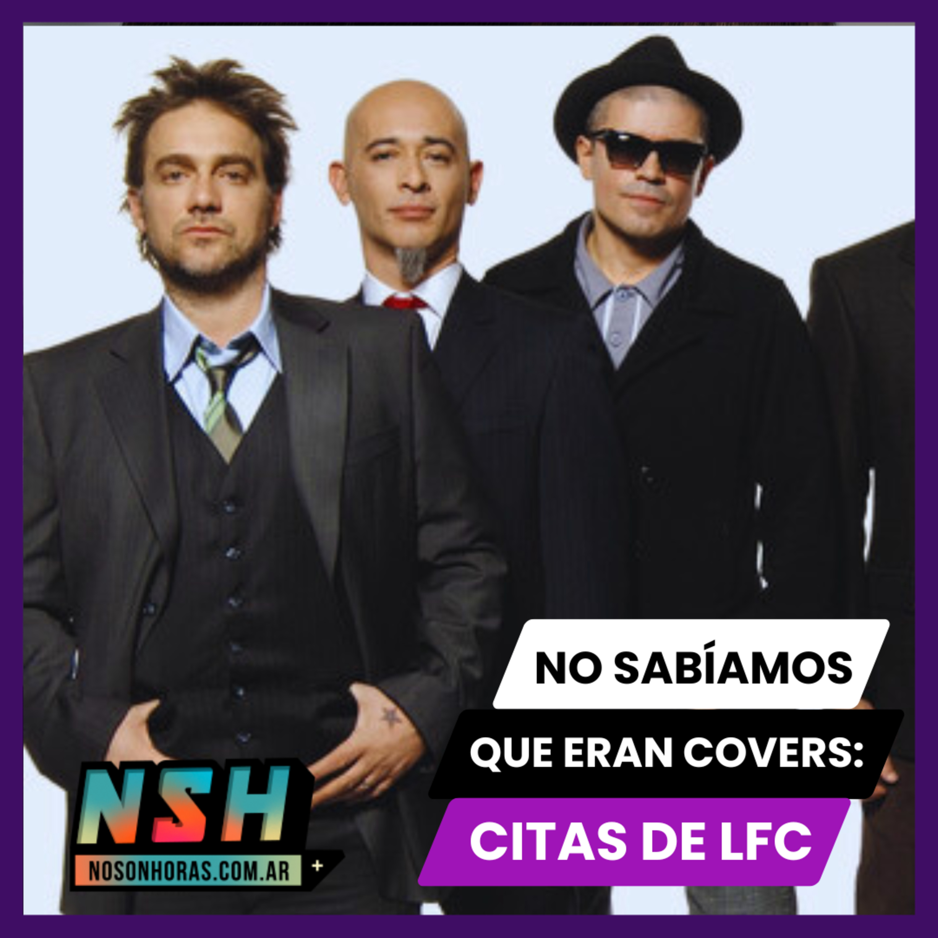 228. NSH - No sabíamos que eran covers: Citas de Los Fabulosos Cadillacs episode artwork